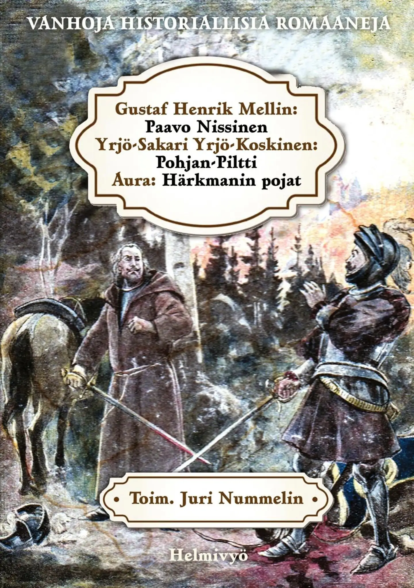 Mellin, Vanhoja historiallisia romaaneja - Paavo Nissinen : Pohjan-Piltti : Härkmanin pojat