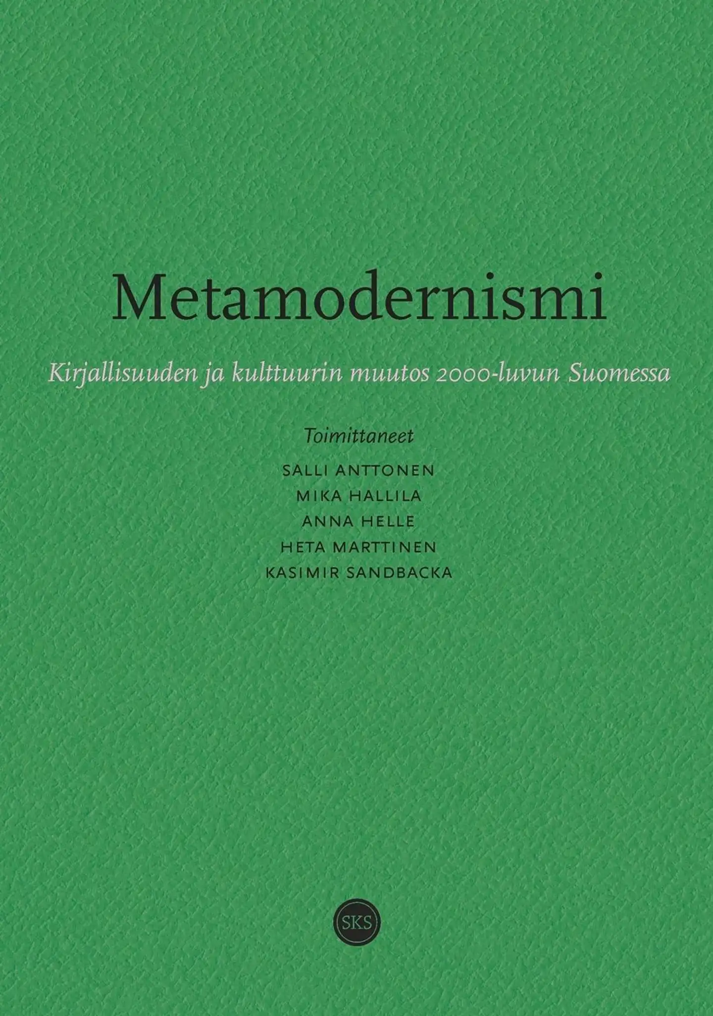 Metamodernismi - Kirjallisuuden ja kulttuurin muutos 2000-luvun Suomessa