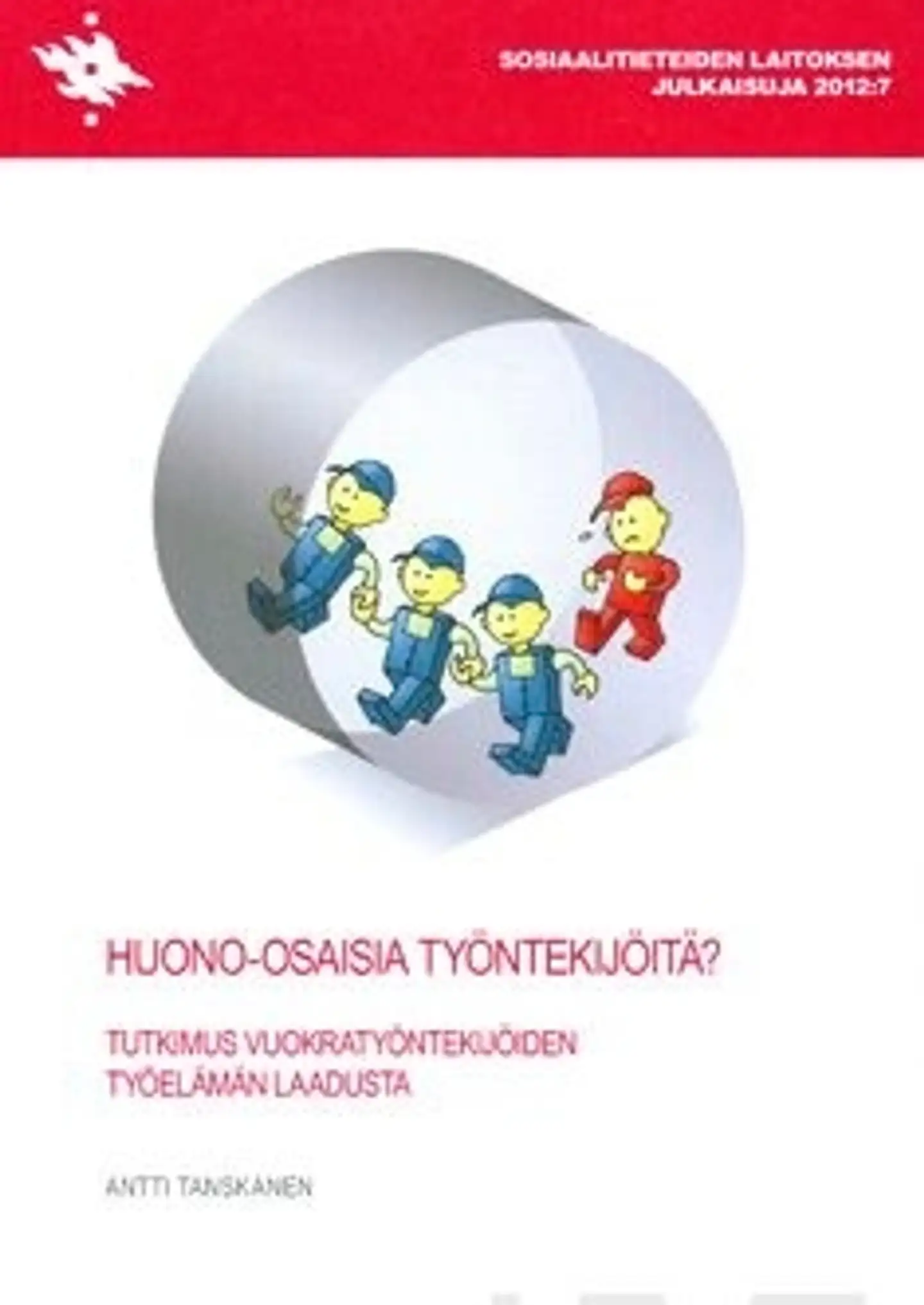 Tanskanen, Huono-osaisia työntekijöitä? - tutkimus vuokratyöntekijöiden työelämän laadusta