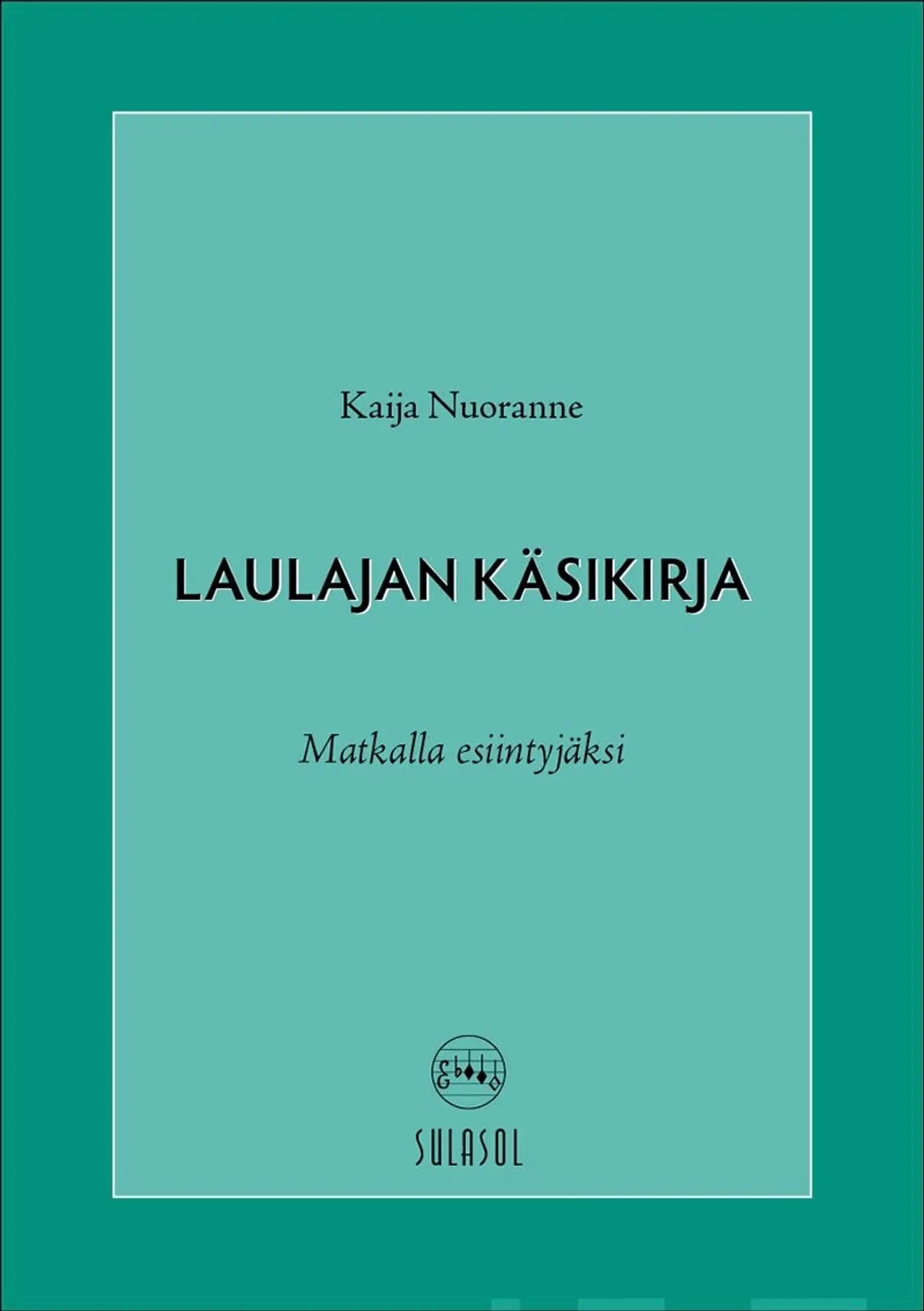 Nuoranne, Laulajan käsikirja - Matkalla esiintyjäksi
