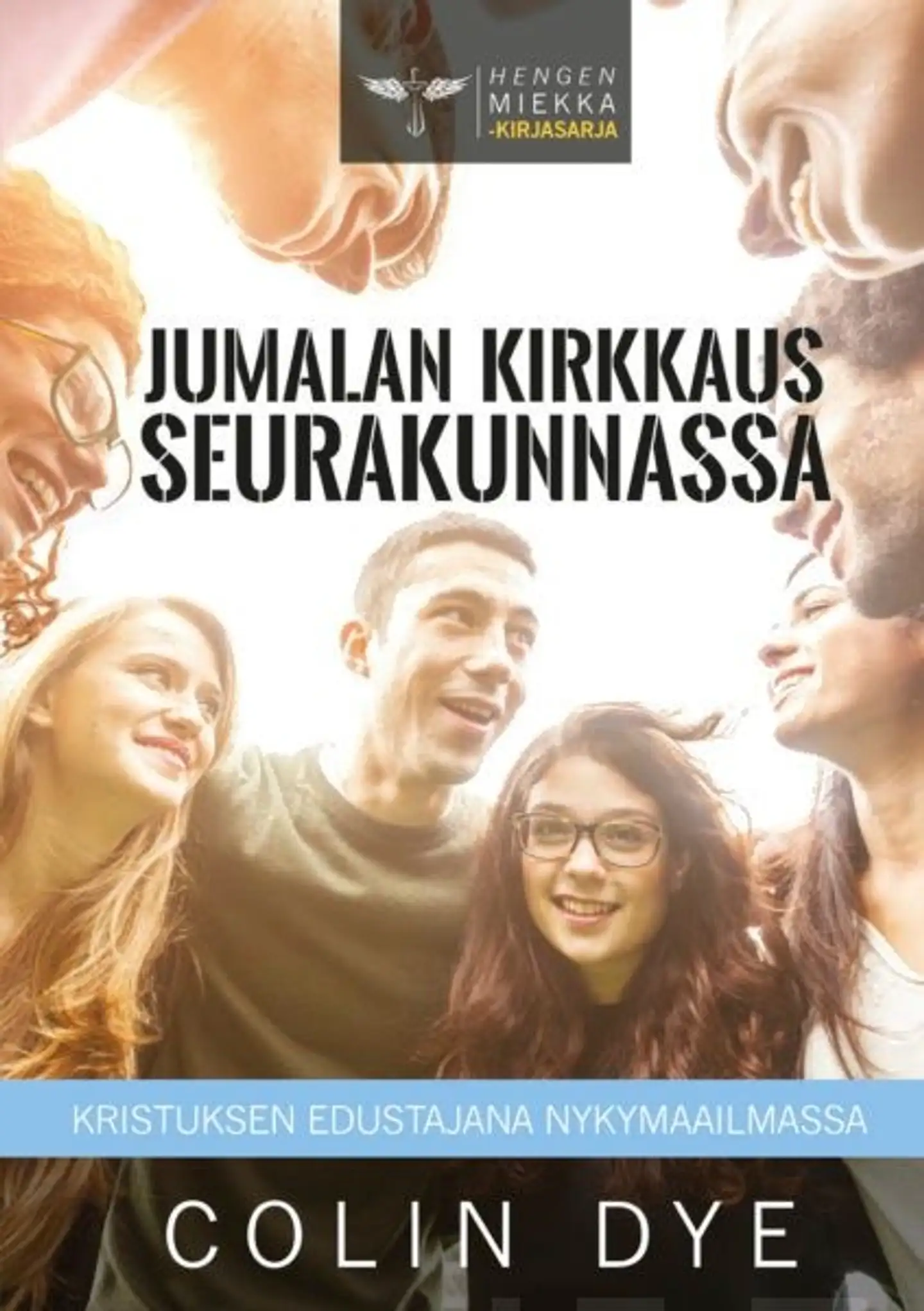 Dye, Jumalan kirkkaus seurakunnassa - Kristuksen edustajana nykymaailmassa