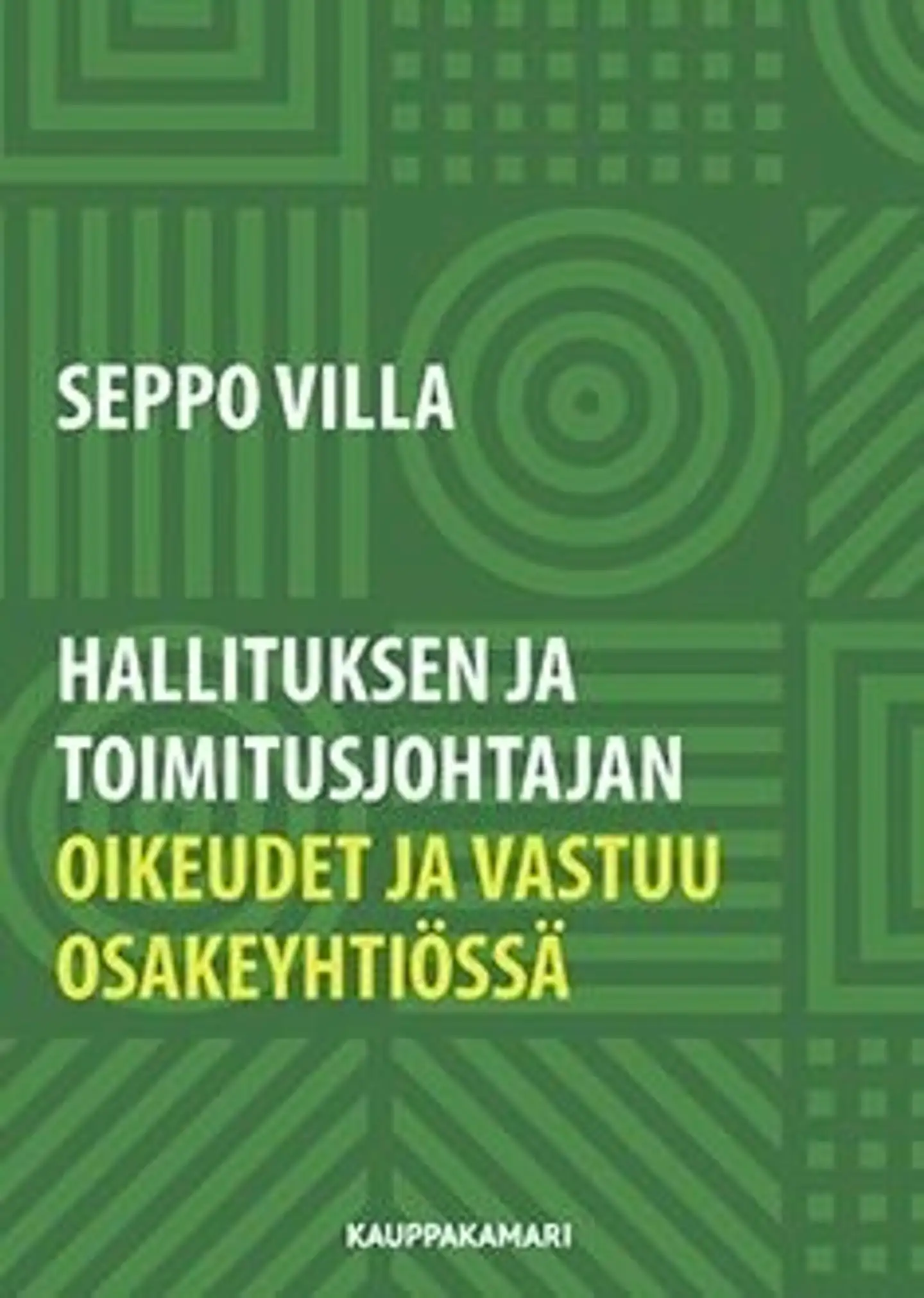 Villa, Hallituksen ja toimitusjohtajan oikeudet ja vastuu osakeyhtiössä