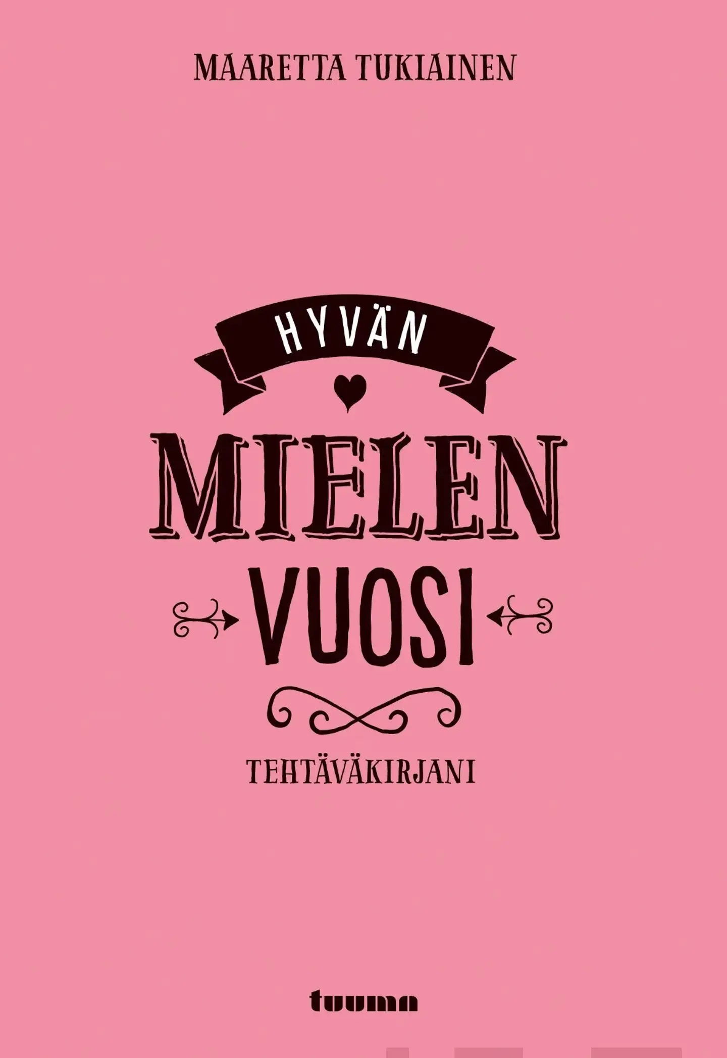 Tukiainen, Hyvän mielen vuosi - Tehtäväkirjani