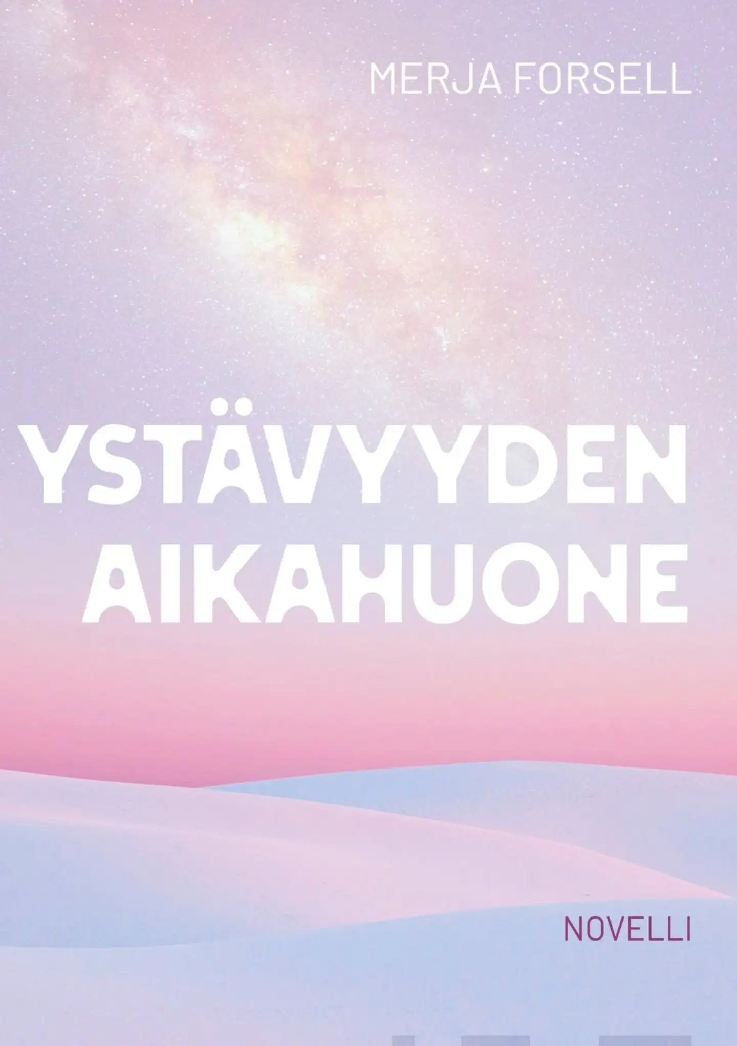 Forsell, Ystävyyden aikahuone - Novelli