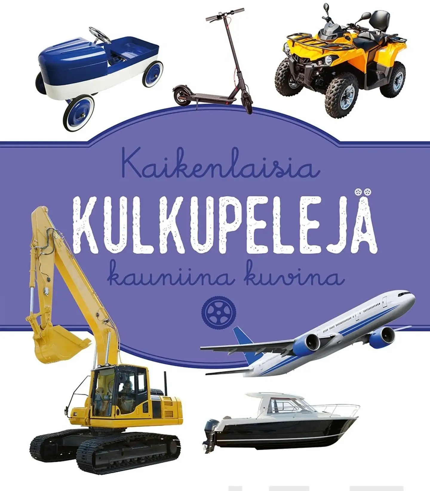 Kaikenlaisia kulkupelejä - Kauniina kuvina