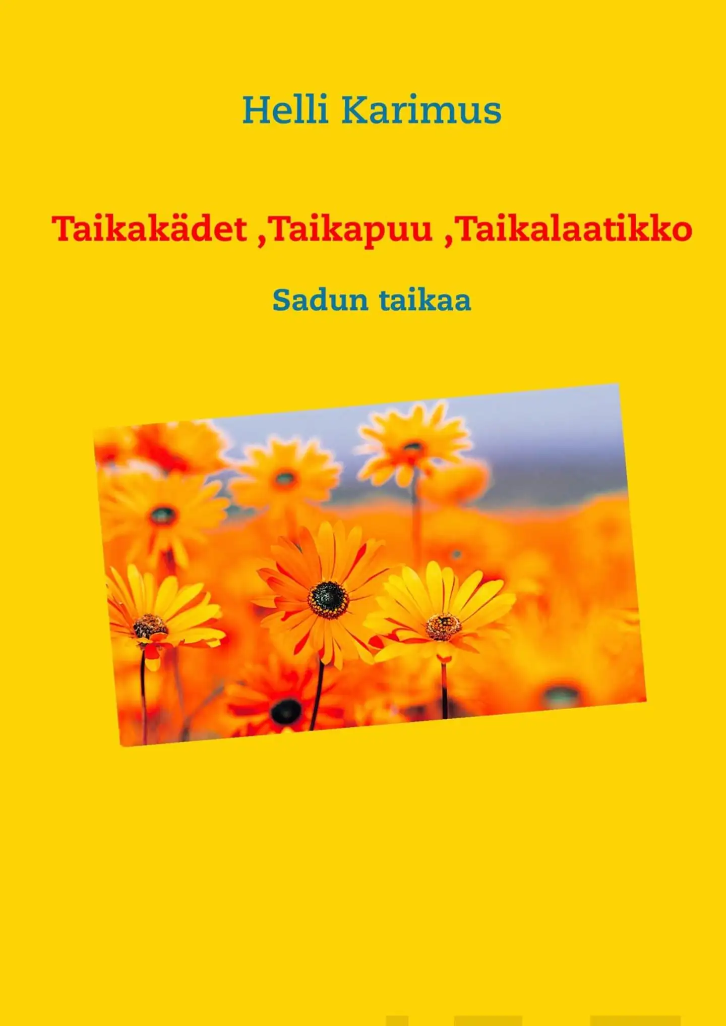 Karimus, Taikakädet, Taikapuu, Taikalaatikko - Sadun taikaa