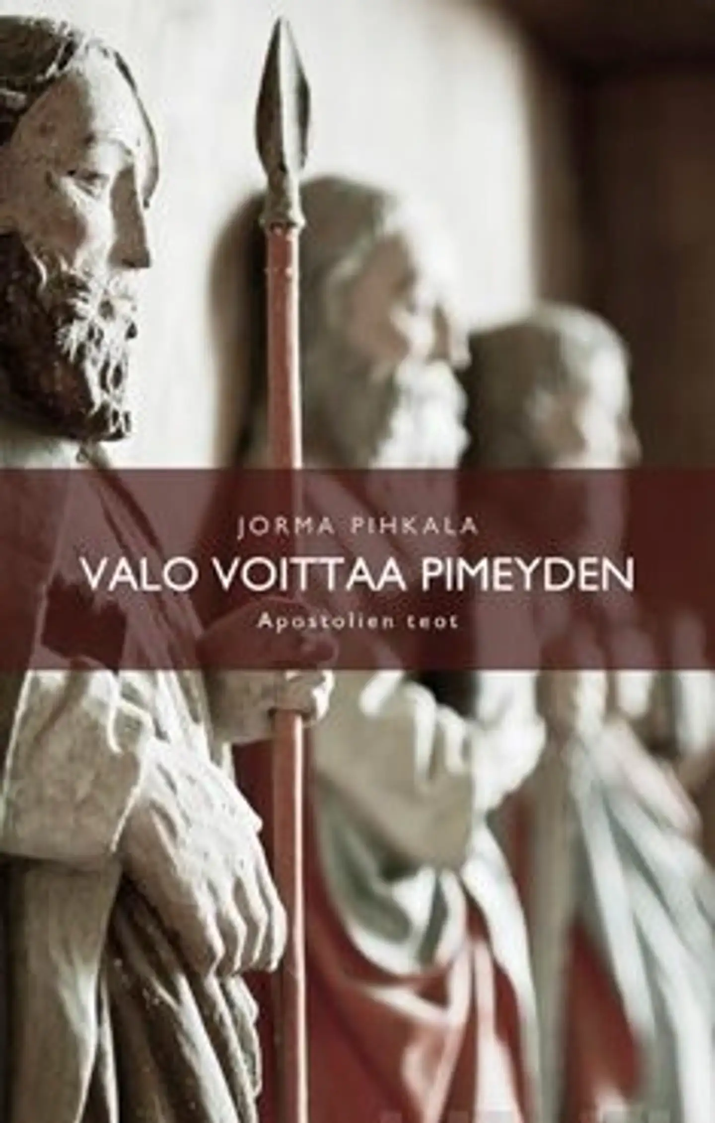 Pihkala, Valo voittaa pimeyden - Apostolien teot