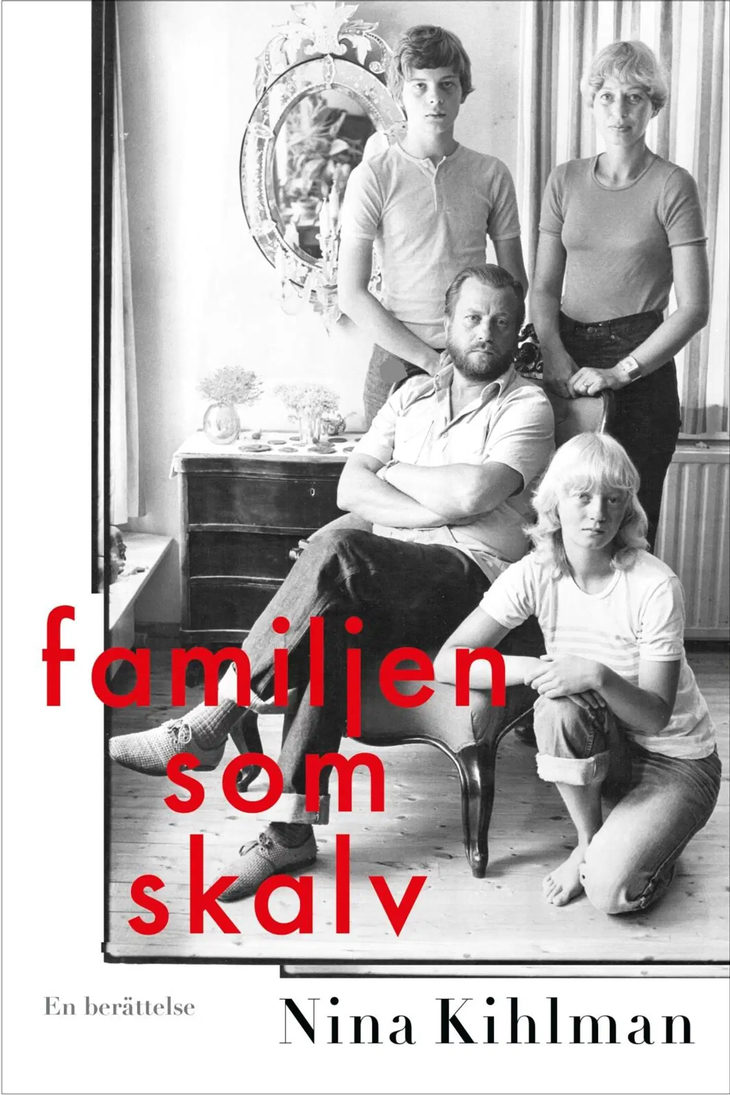 Kihlman, Familjen som skalv