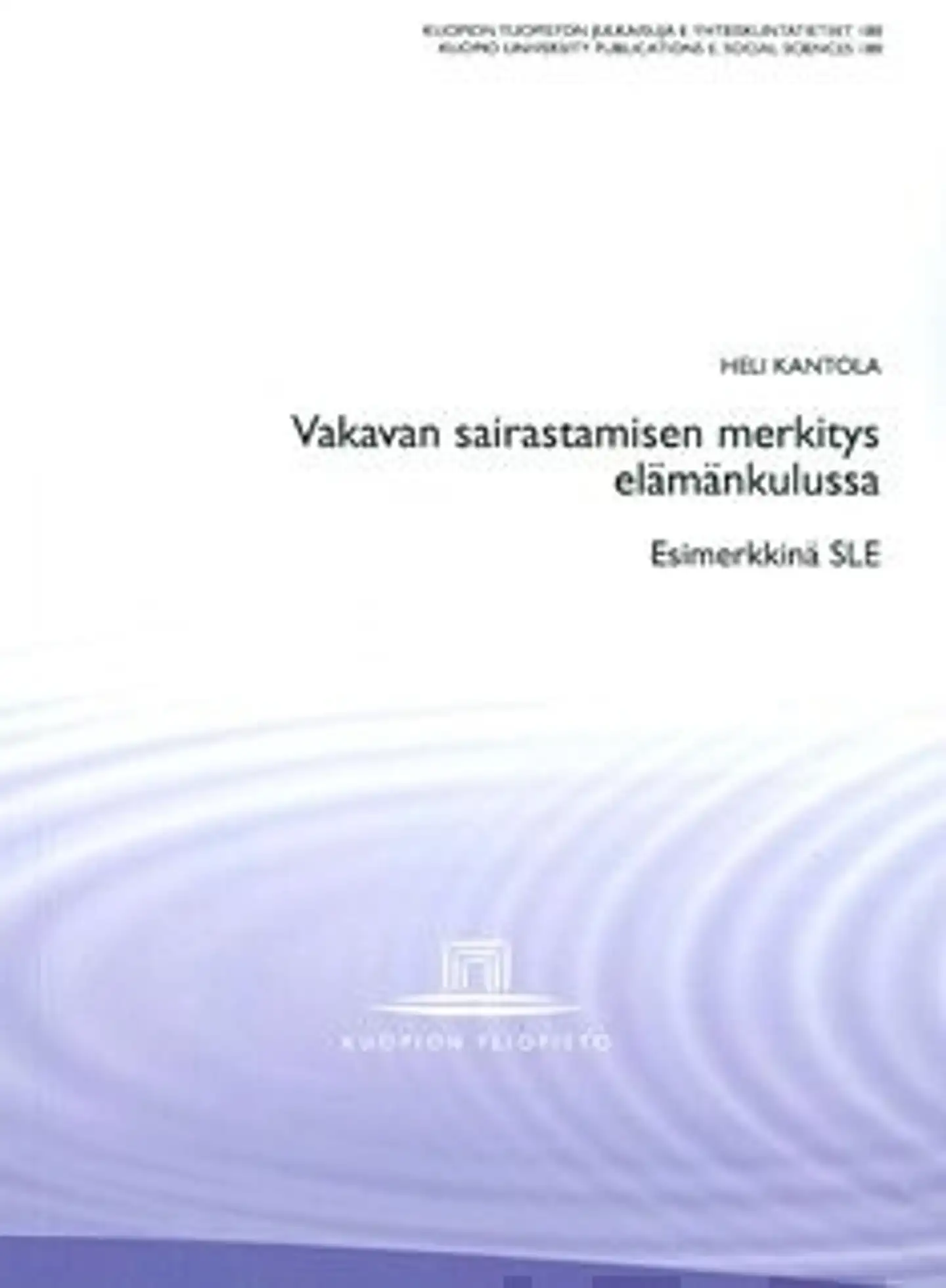 Kantola, Vakavan sairastamisen merkitys elämänkulussa - esimerkkinä SLE