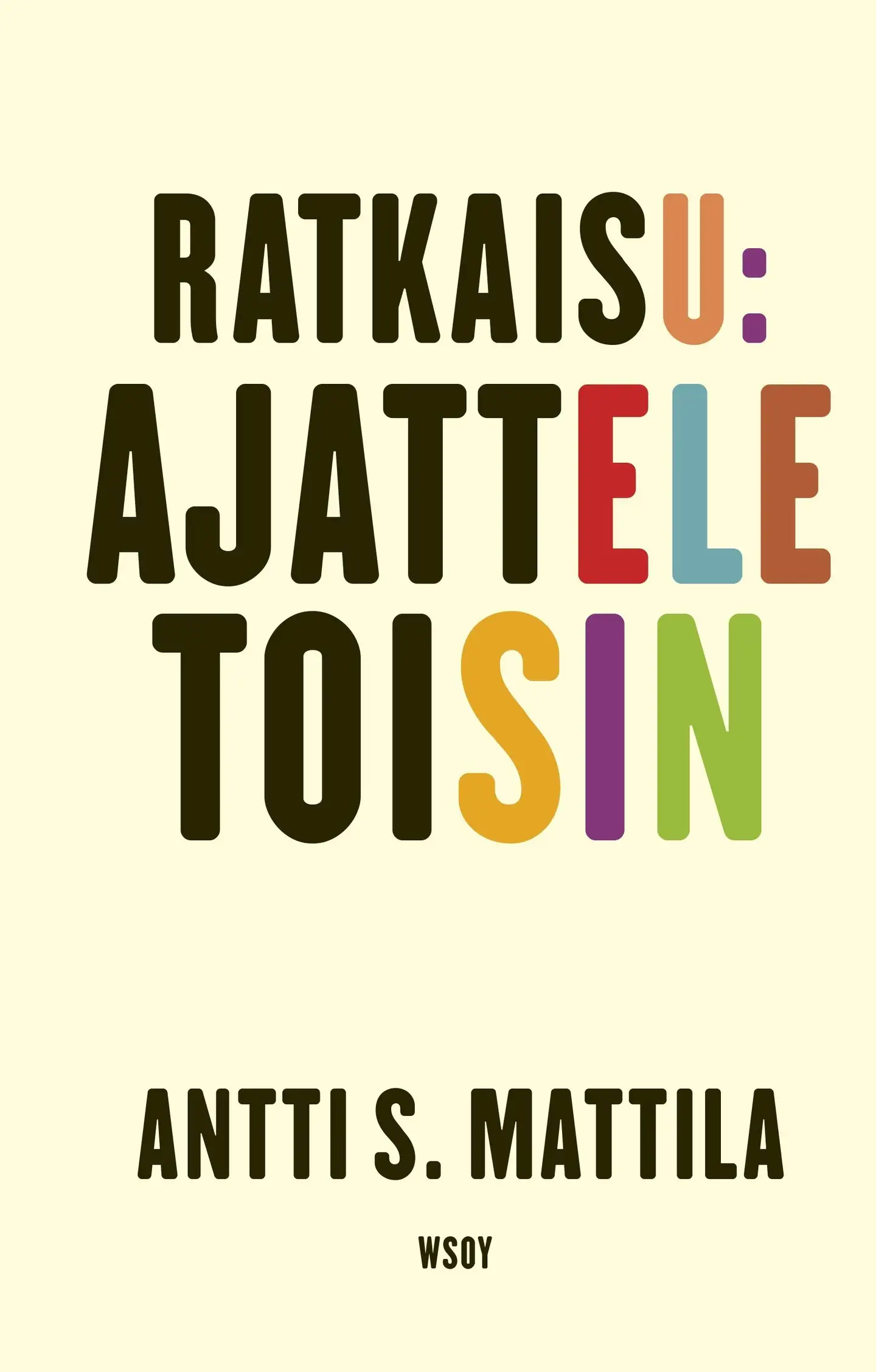 Mattila, Ratkaisu: Ajattele toisin