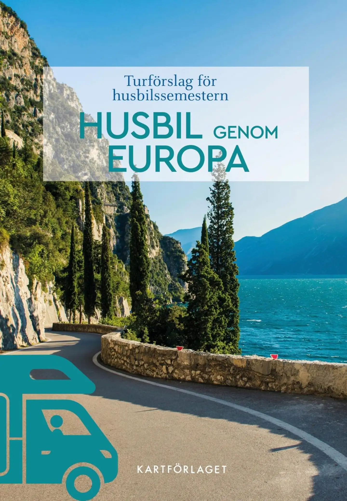 Husbil genom Europa NY EDITION 25-03 - Turförslag för husbilssemestern