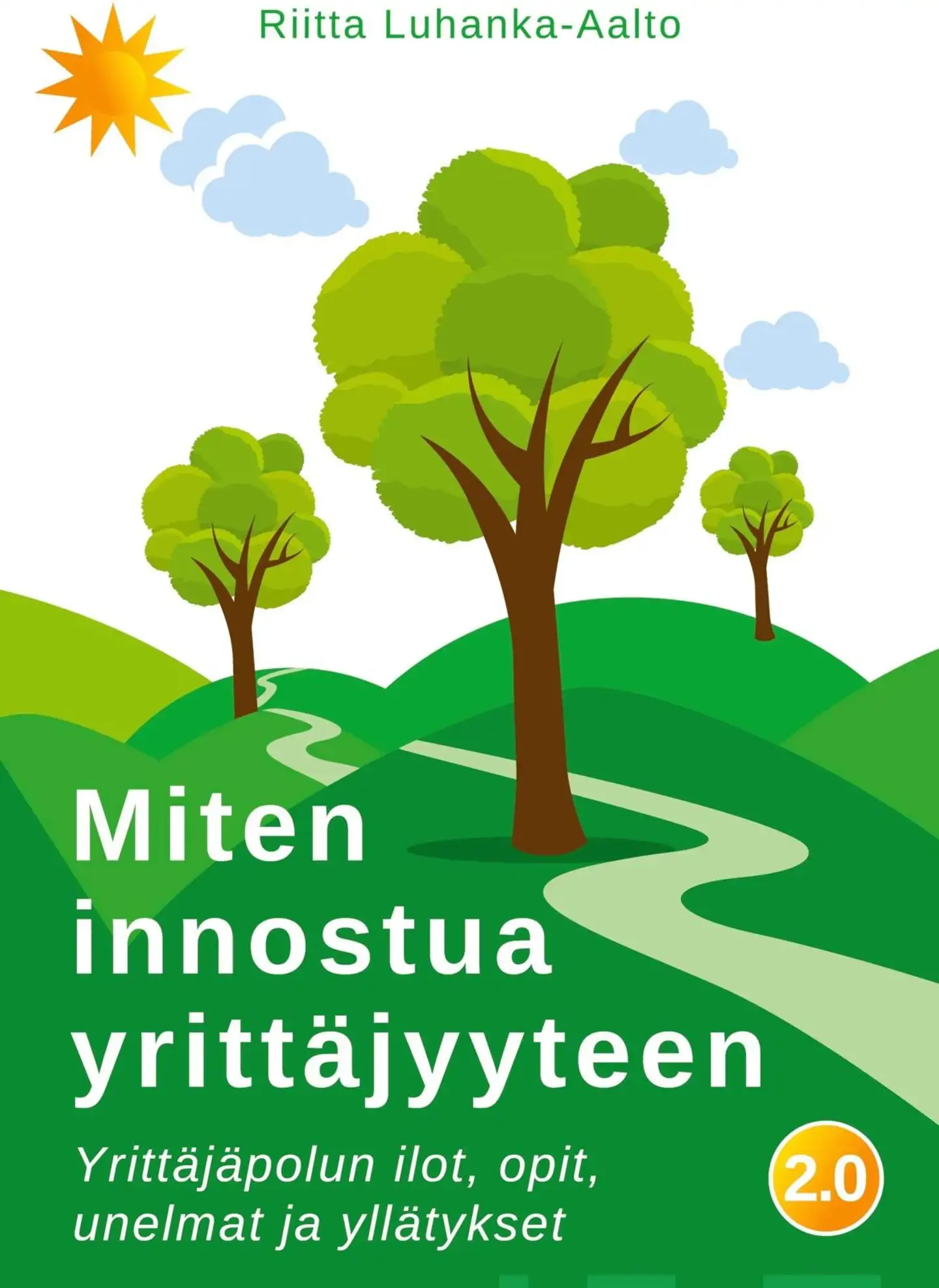 Luhanka-Aalto, Miten innostua yrittäjyyteen - Yrittäjäpolun ilot, opit, unelmat ja yllätykset