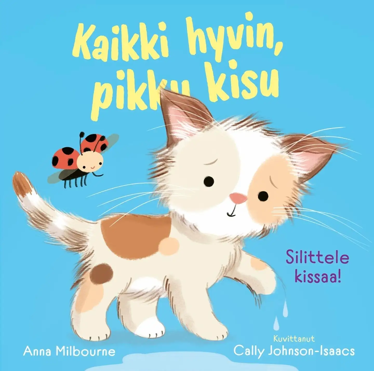 Milbourne, Kaikki hyvin, pikku kisu - Silittele kissaa!