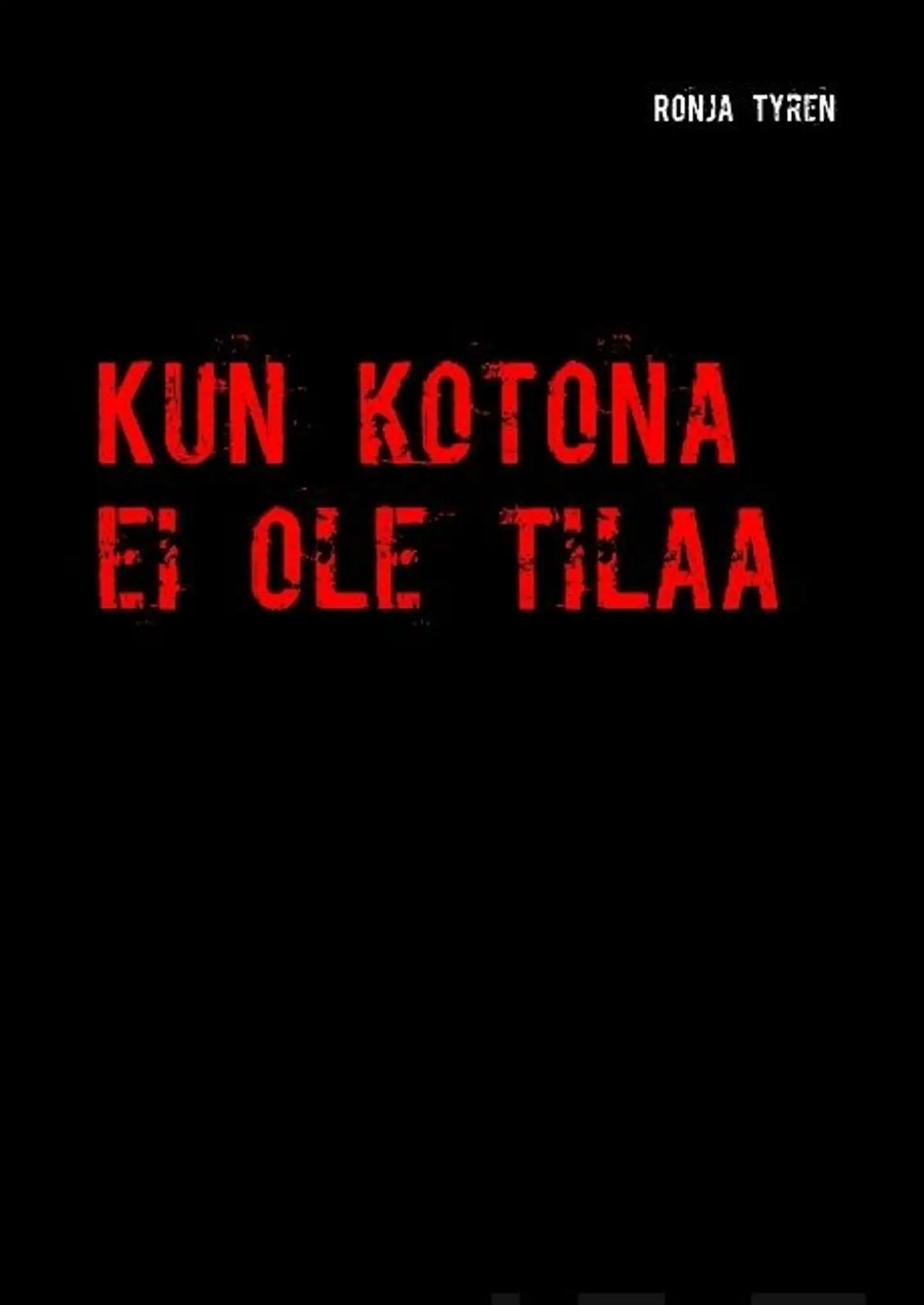Tyren, Kun kotona ei ole tilaa