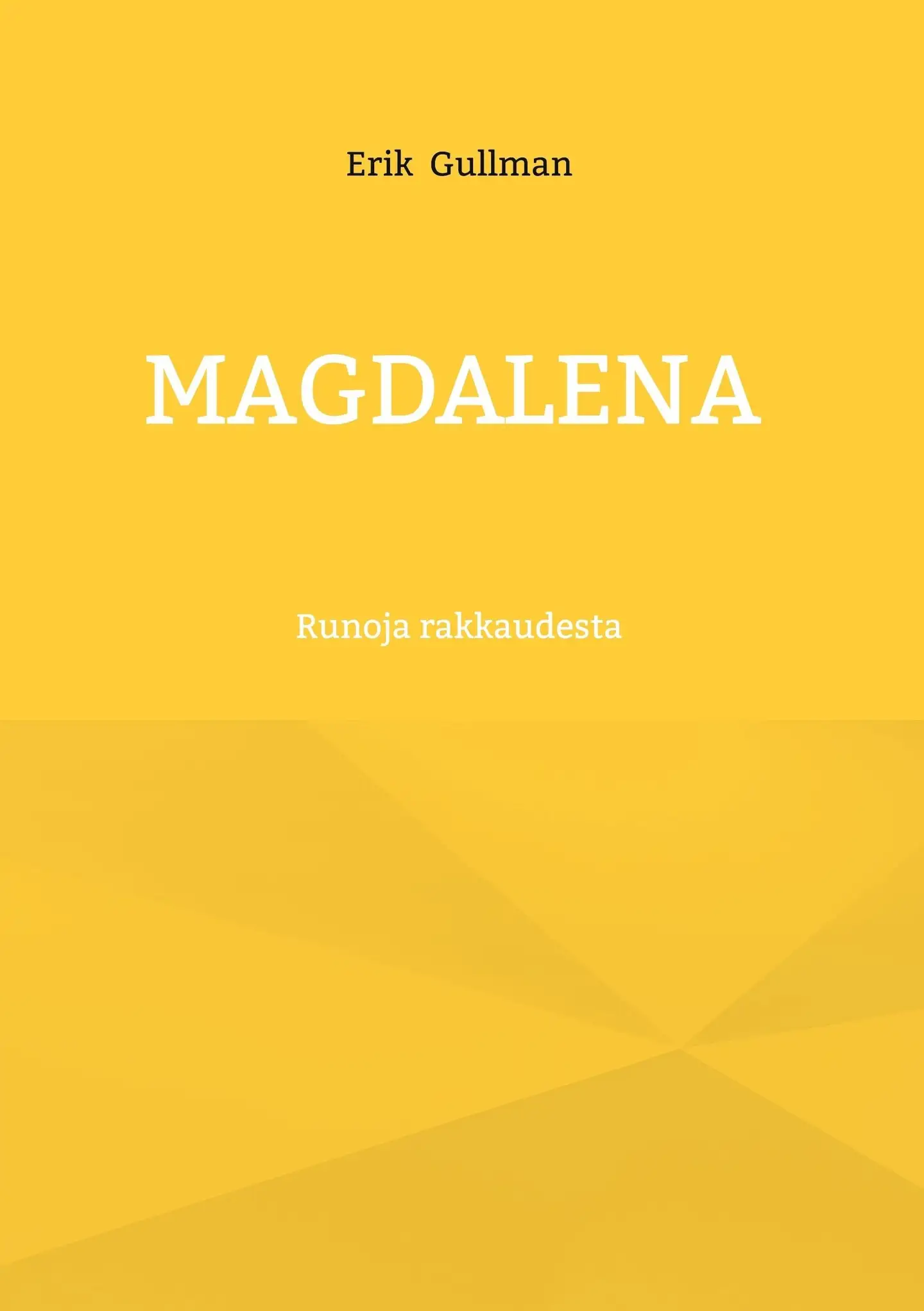 Gullman, Magdalena - Runoja rakkaudesta