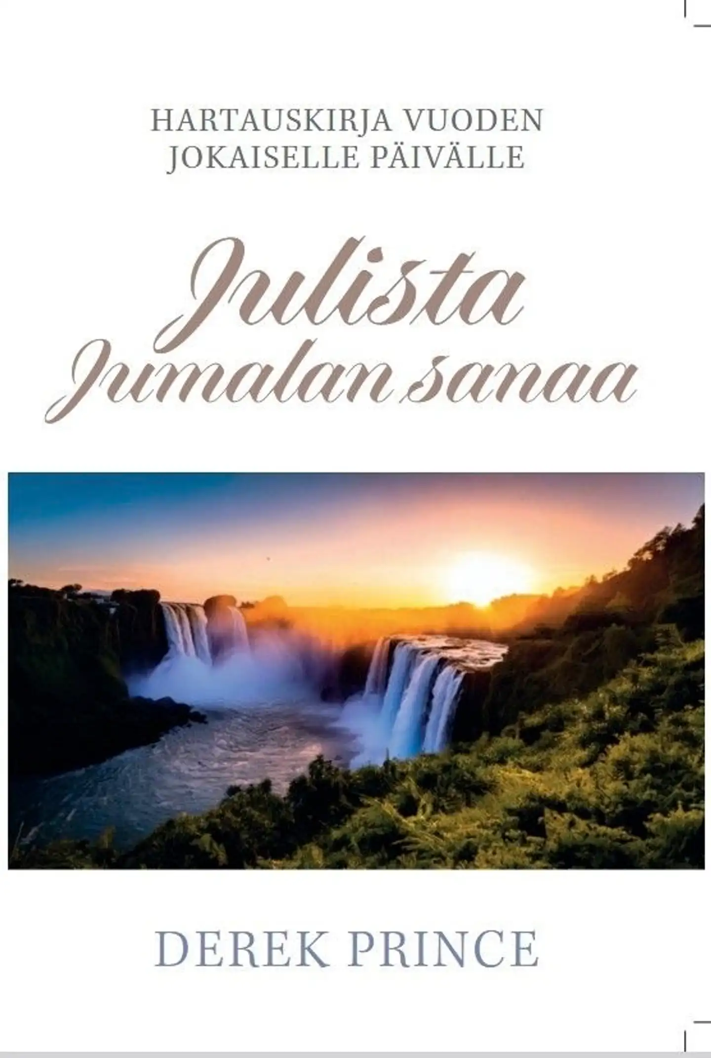 Prince, Julista Jumalan sanaa - Hartauskirja vuoden jokaiselle päivälle