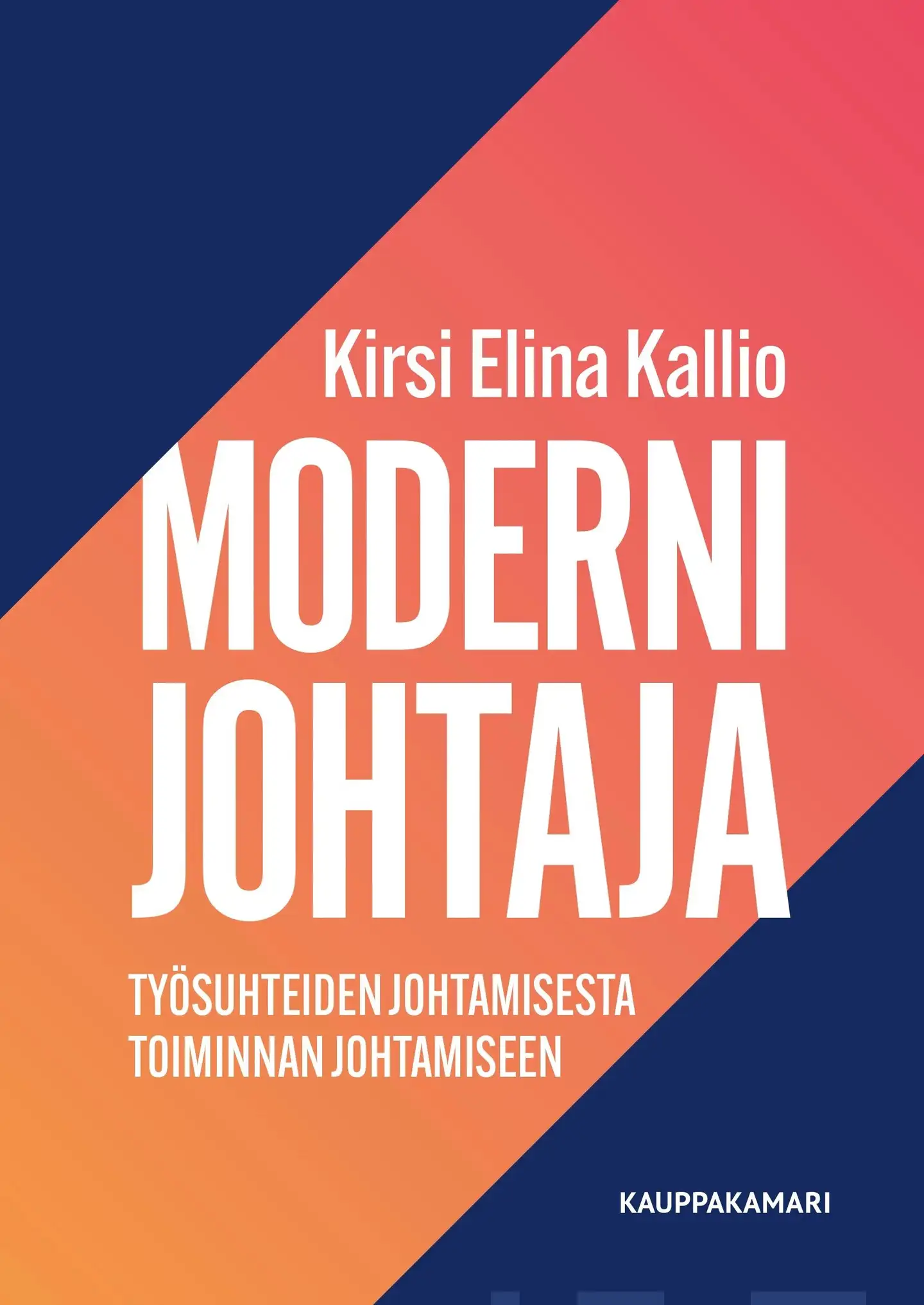 Kallio, Moderni johtaja - Työsuhteiden johtamisesta toiminnan johtamiseen