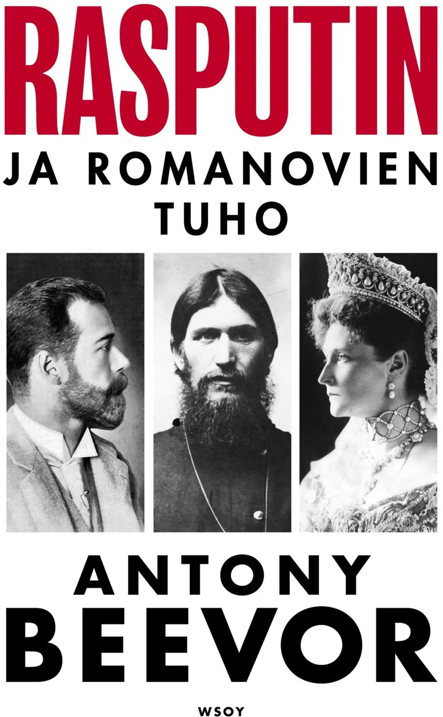 Beevor, Rasputin - Ja Romanovien tuho