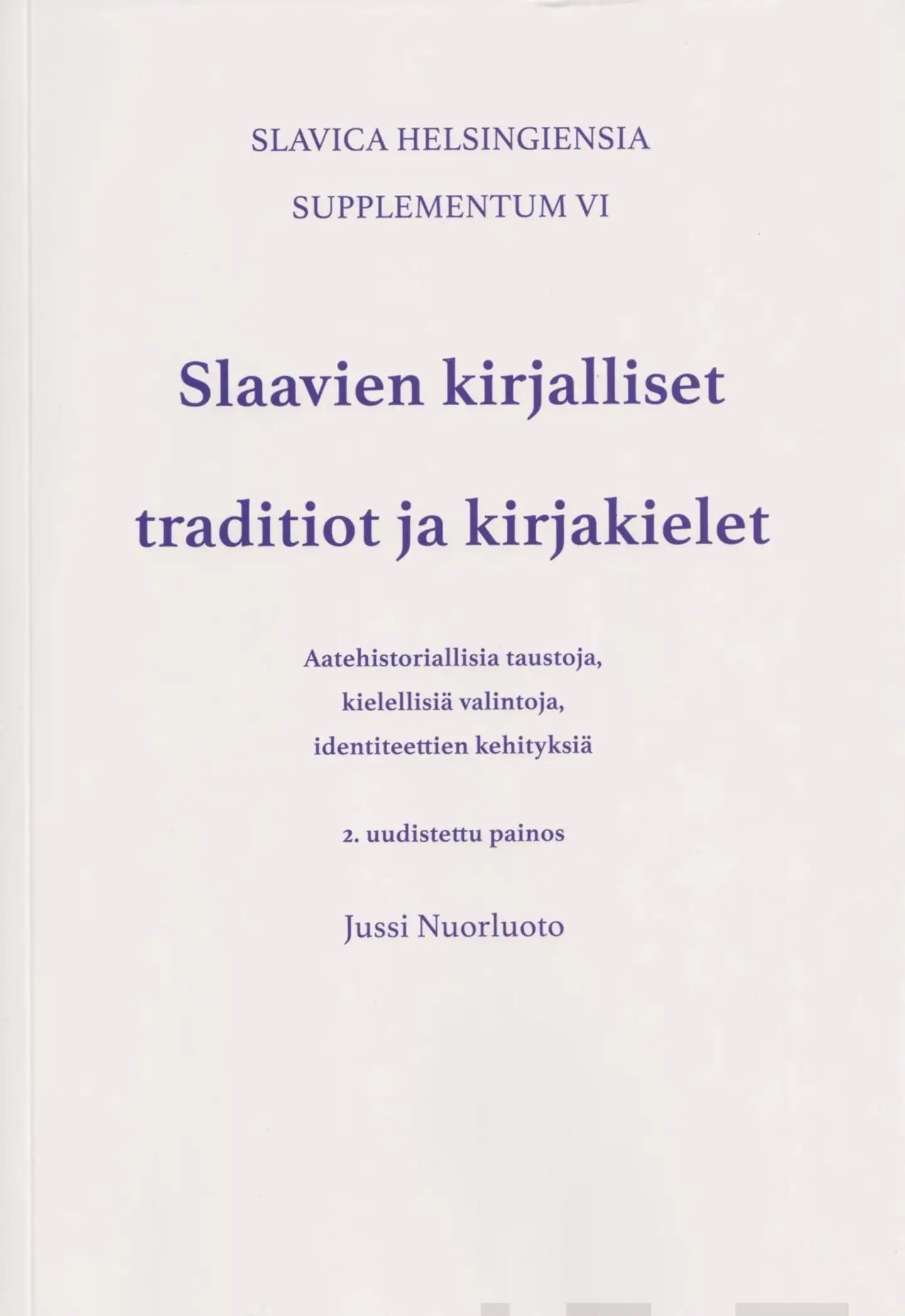 Nuorluoto, Slaavien kirjalliset traditiot ja kirjakielet - Aatehistoriallisia taustoja, kielellisiä valintoja, identiteettien kehityksiä