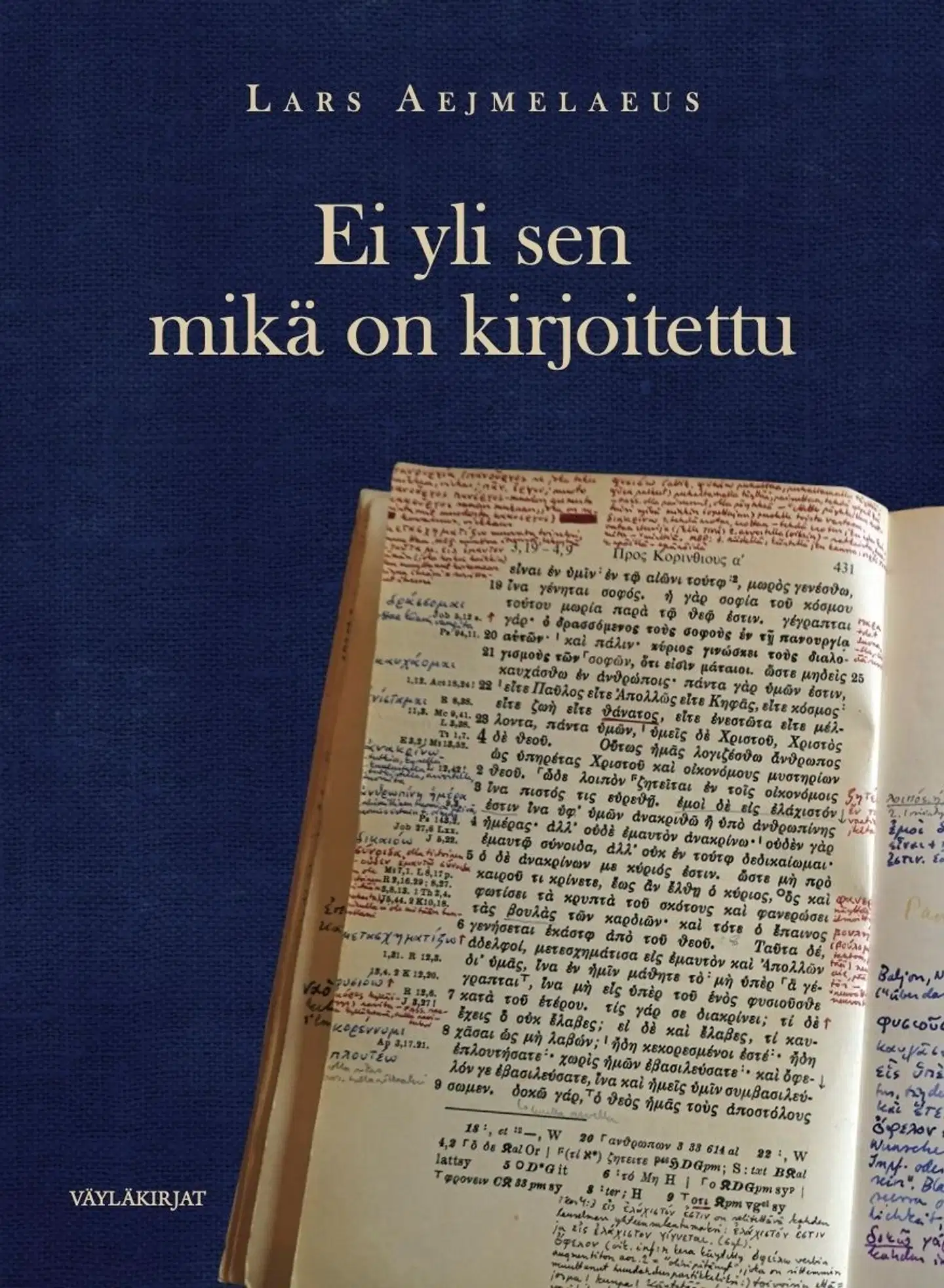 Aejmelaeus, Ei yli sen mikä on kirjoitettu