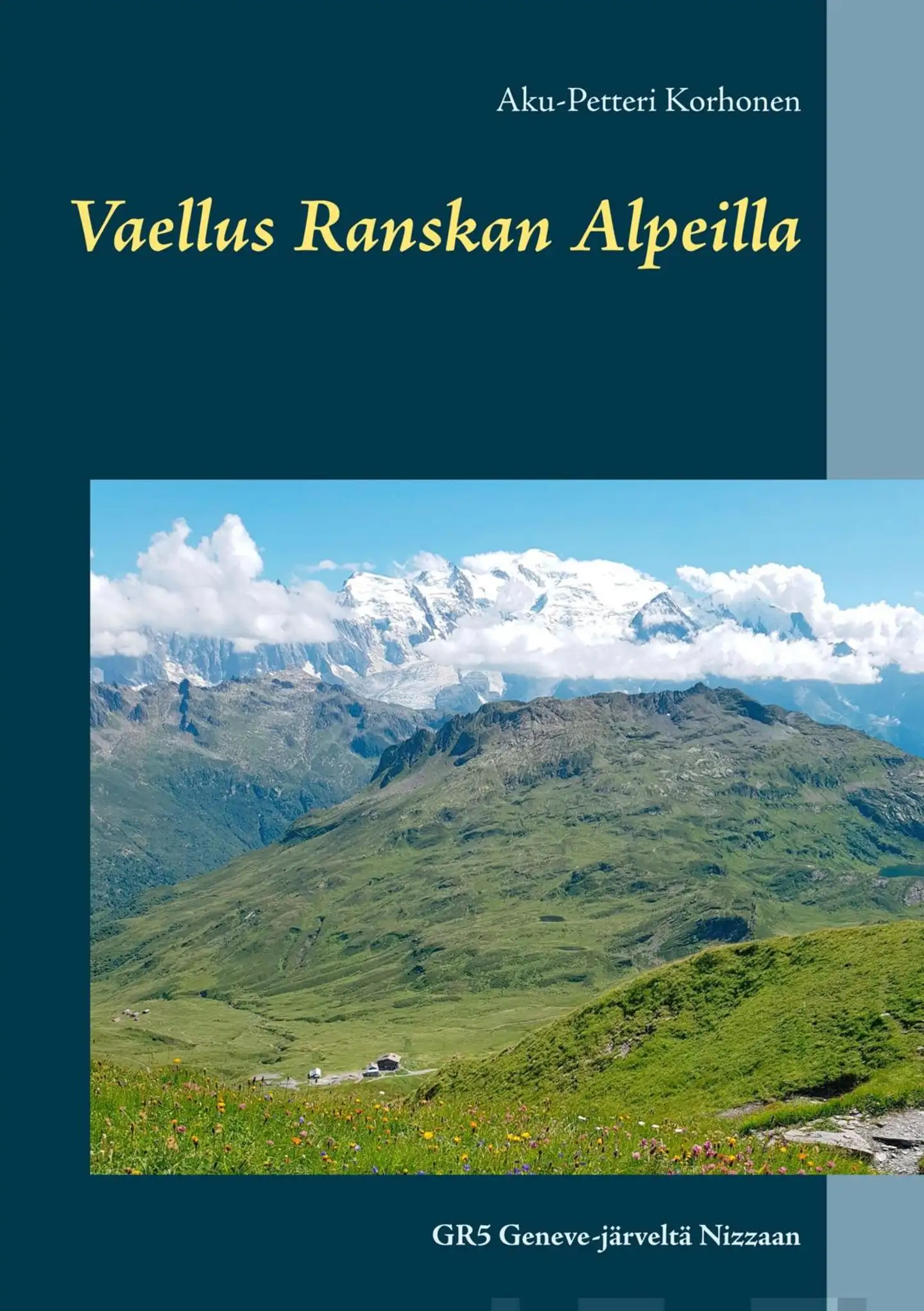 Korhonen, Vaellus Ranskan Alpeilla - GR5 Geneve-järveltä Nizzaan
