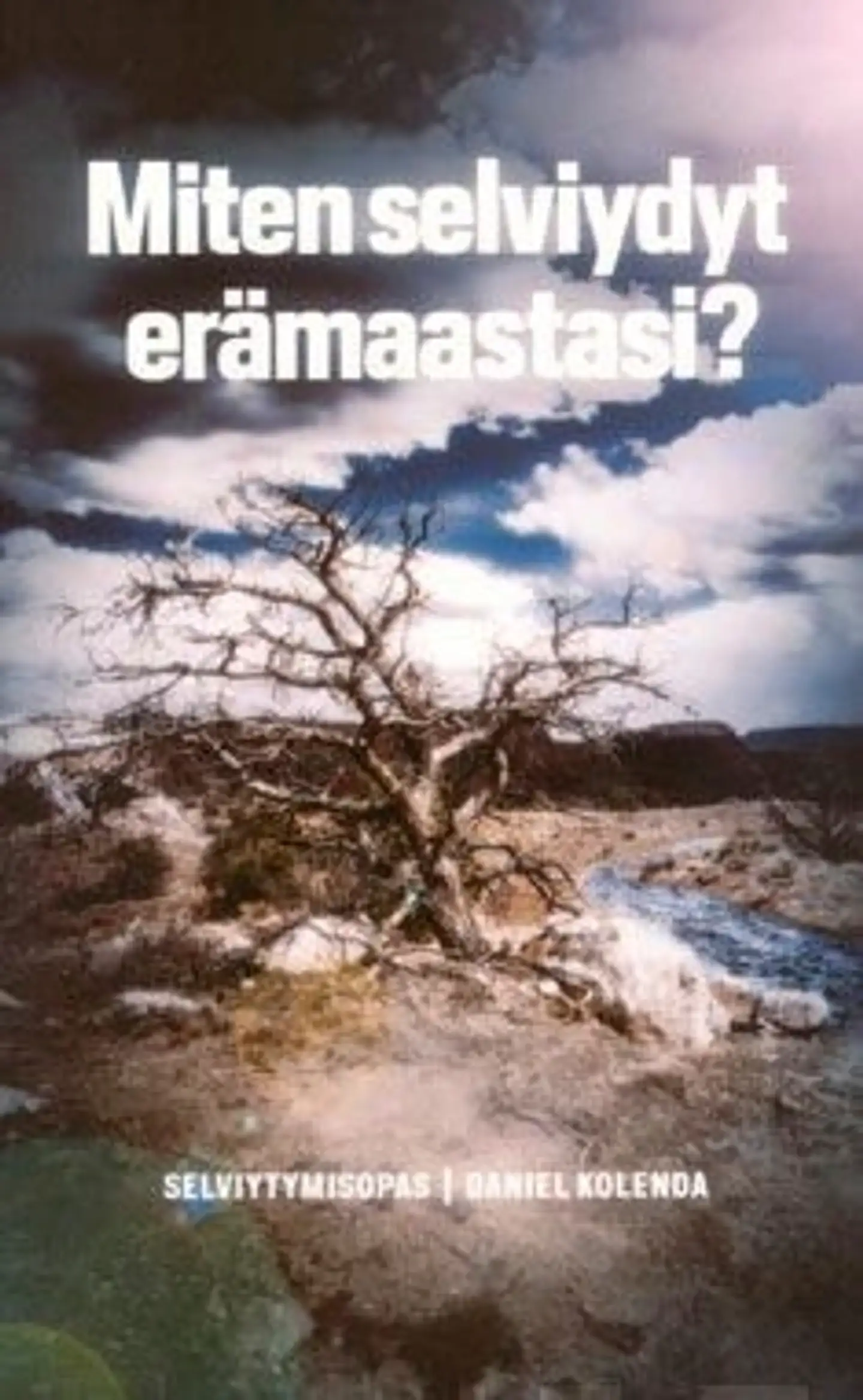 Kolenda, Miten selviydyt erämaastasi? - selviytymisopas