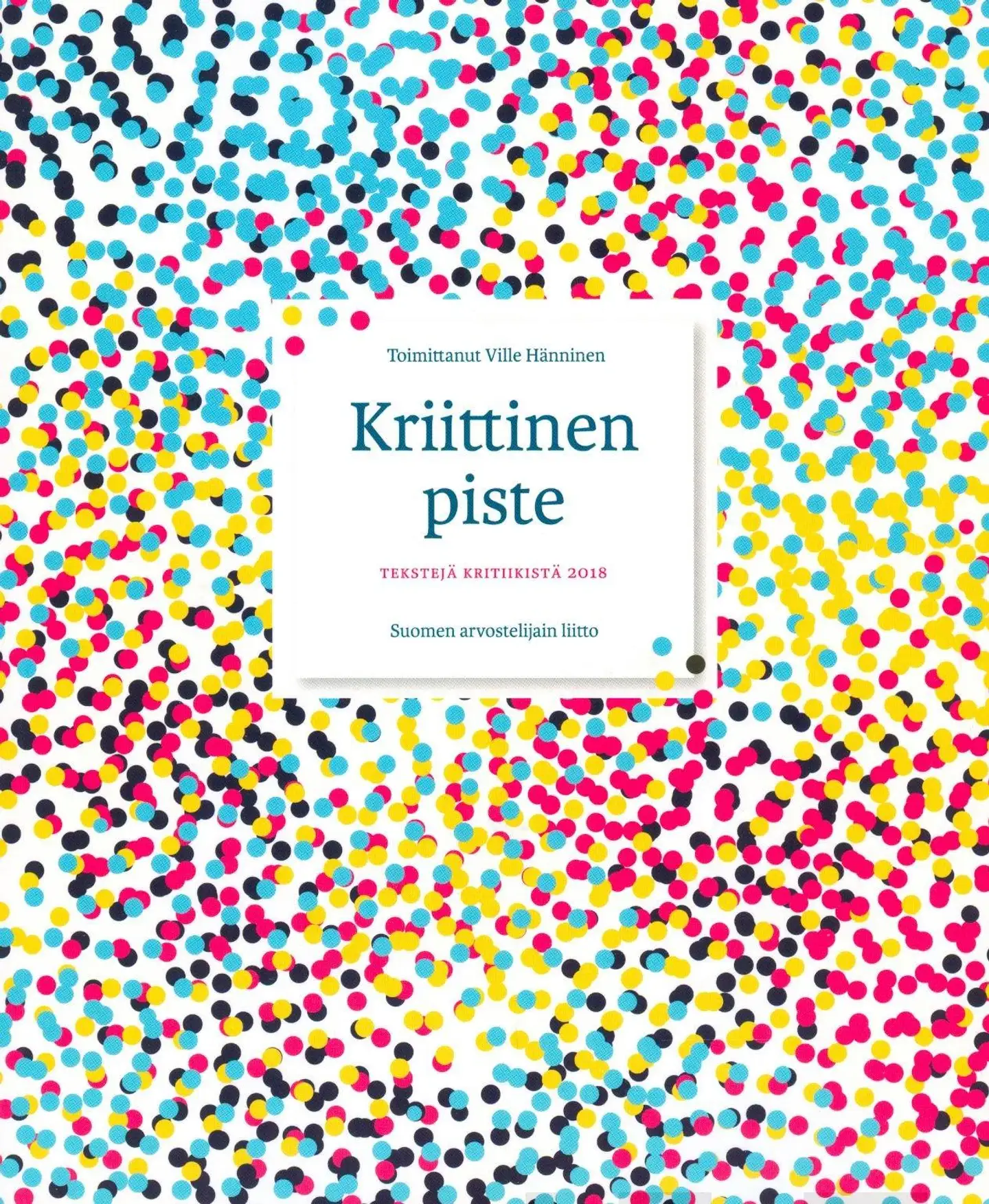 Eskelinen, Kriittinen piste - Tekstejä kritiikistä 2018