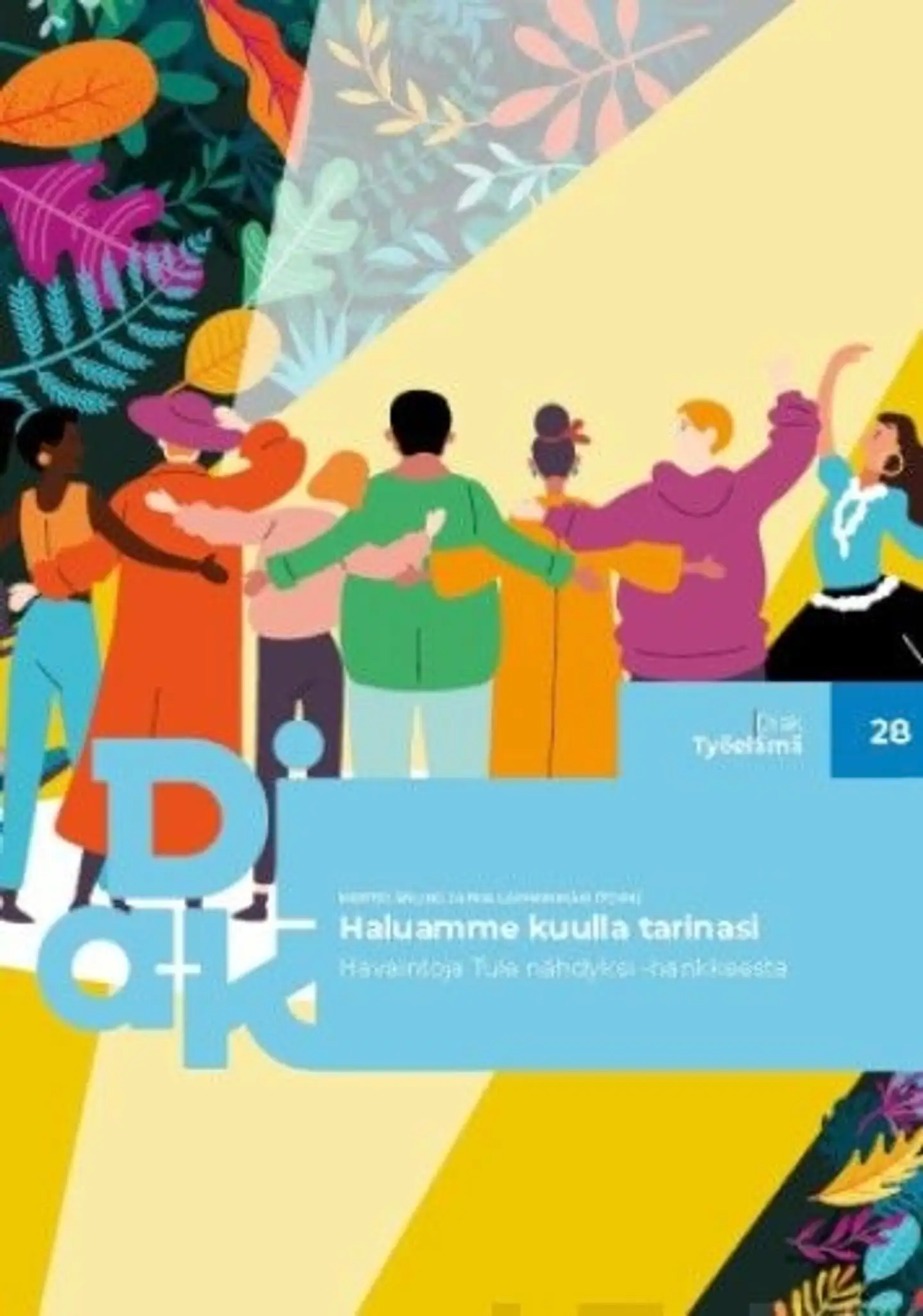 Haluamme kuulla tarinasi - Havaintoja Tule nähdyksi -hankkeesta