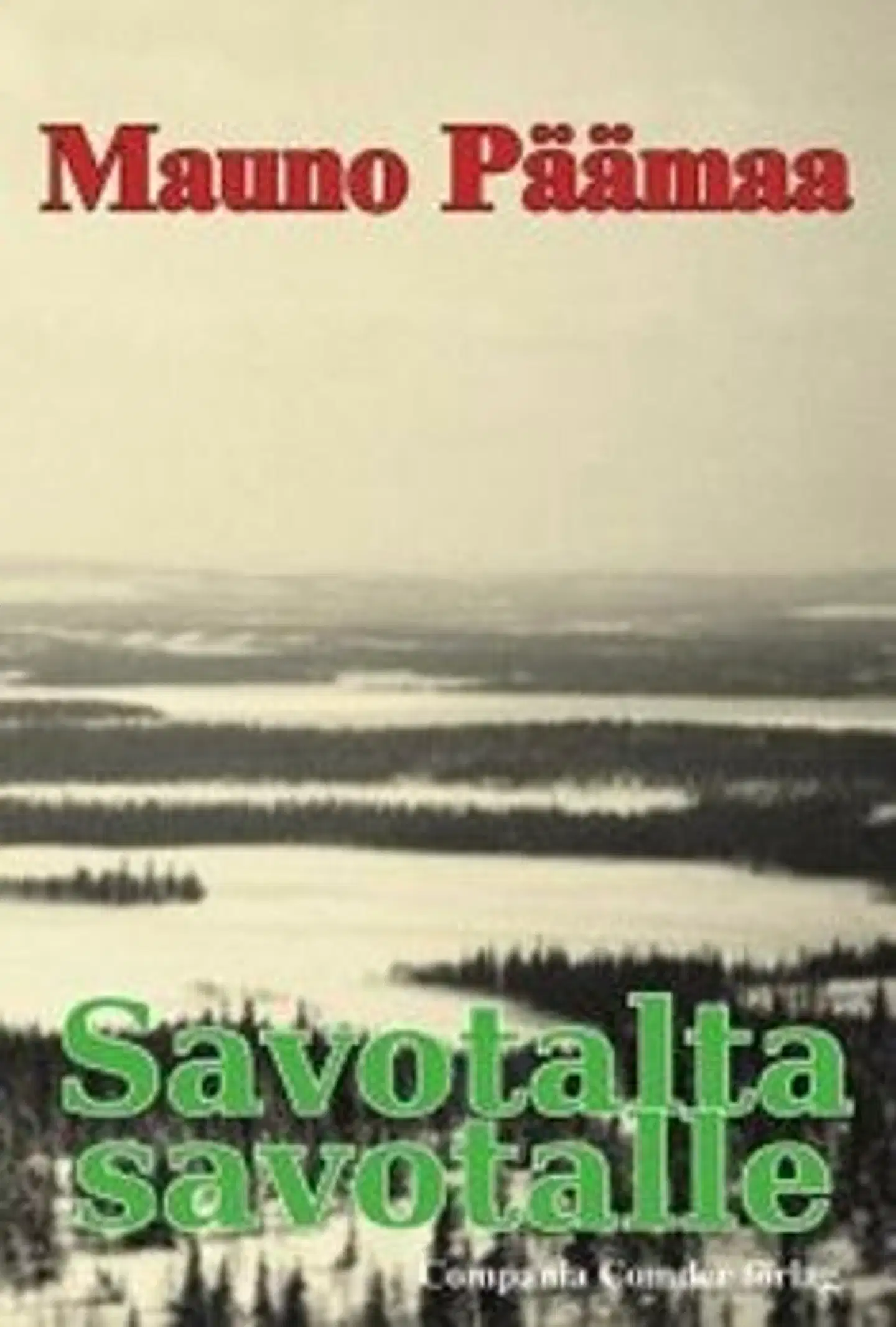 Päämaa, Savotalta savotalle