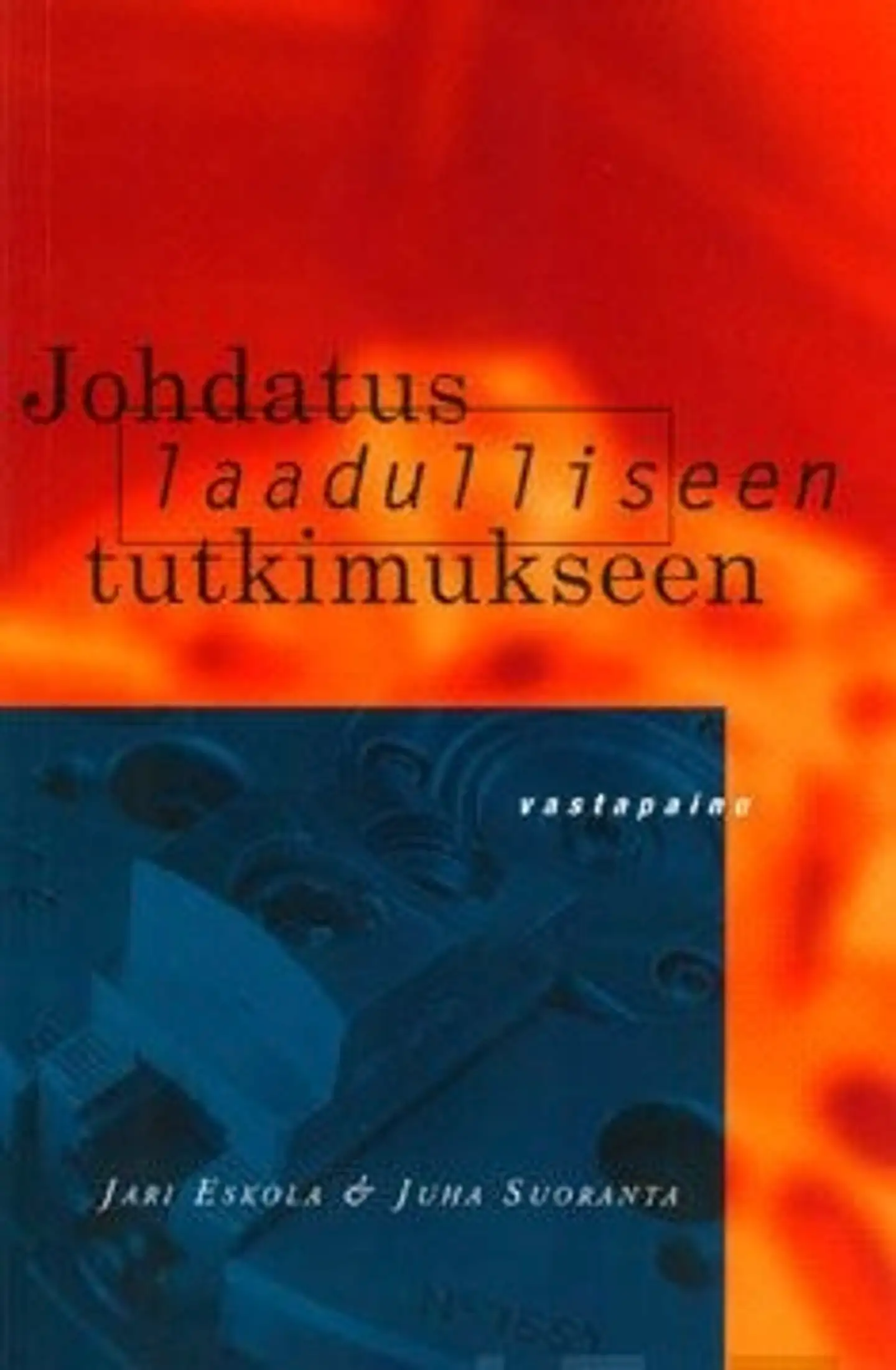 Eskola, Johdatus laadulliseen tutkimukseen