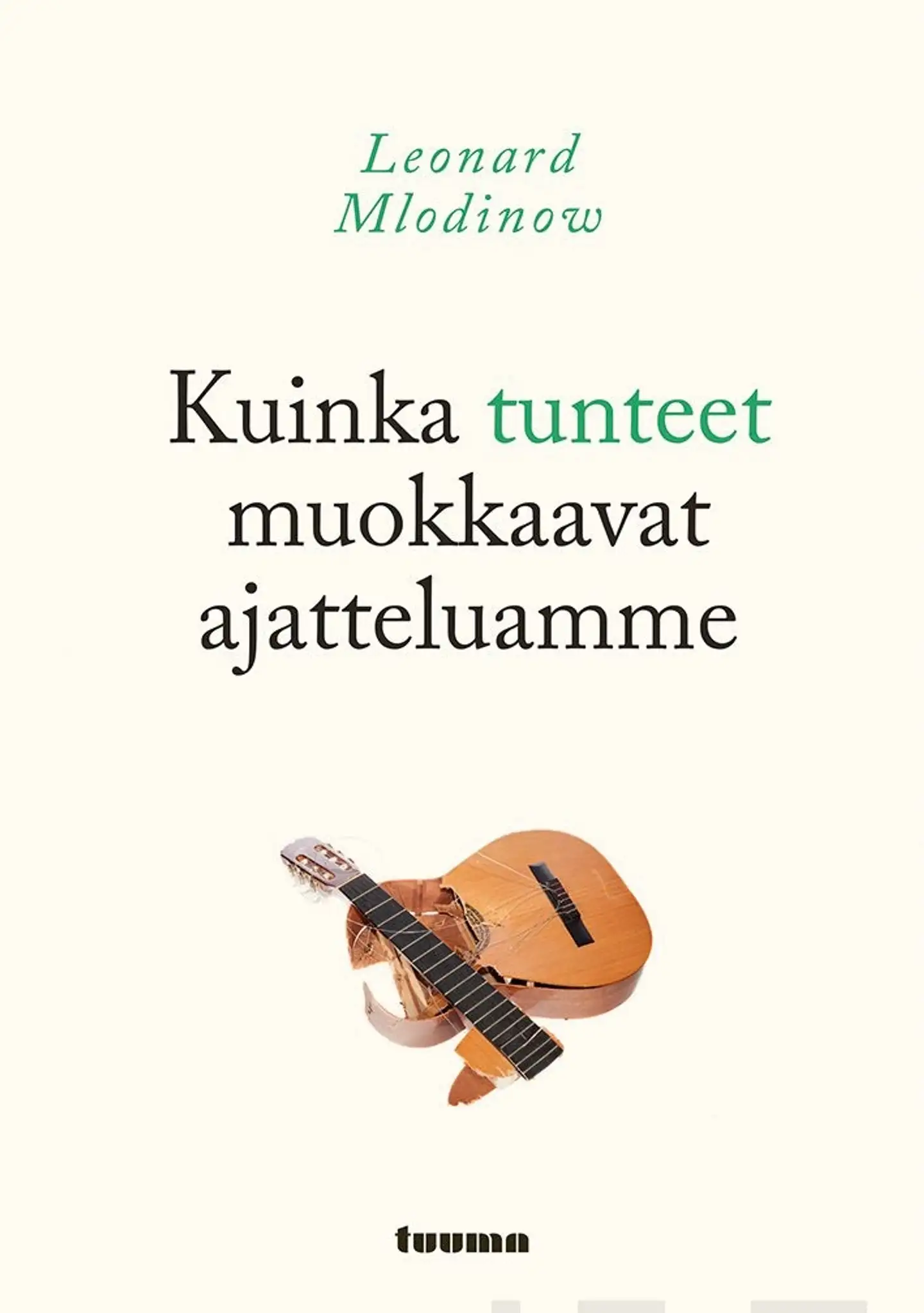 Mlodinow, Kuinka tunteet muokkaavat ajatteluamme