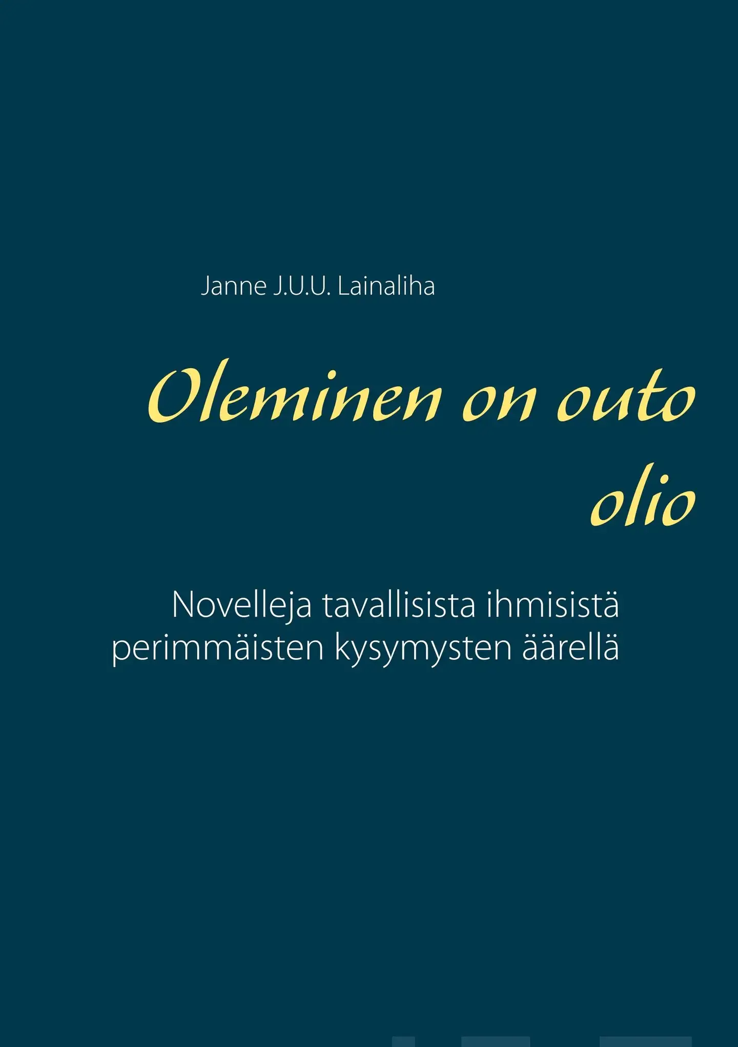 Lainaliha, Oleminen on outo olio - Novelleja tavallisista ihmisistä perimmäisten kysymysten äärellä