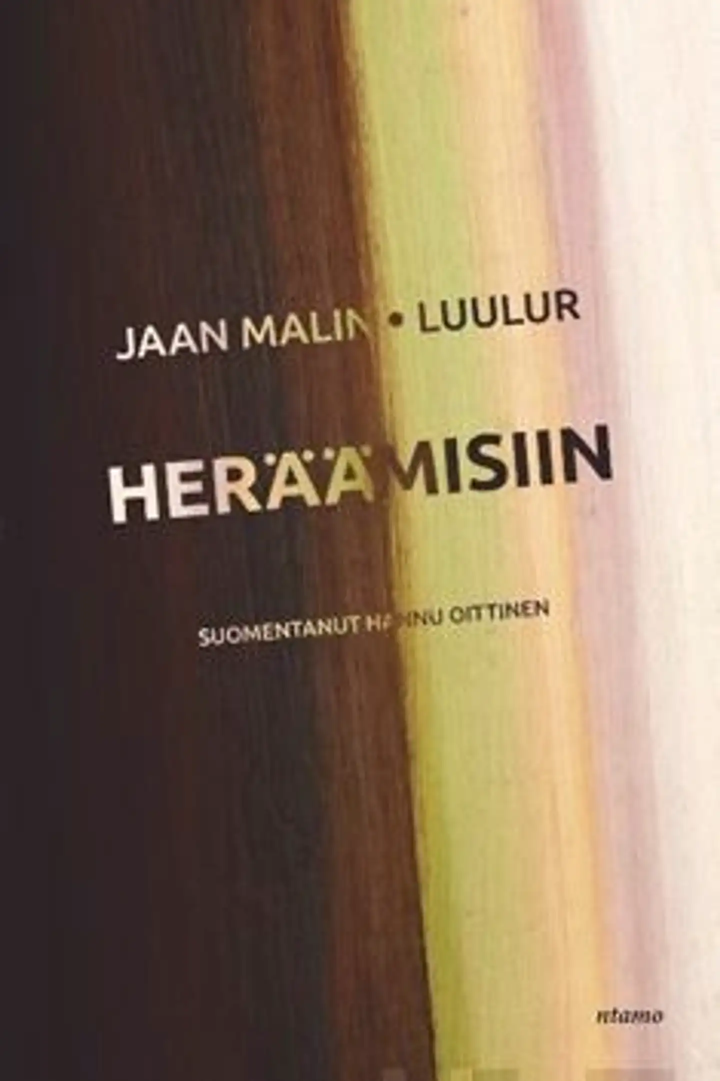 Malin, Heräämisiin