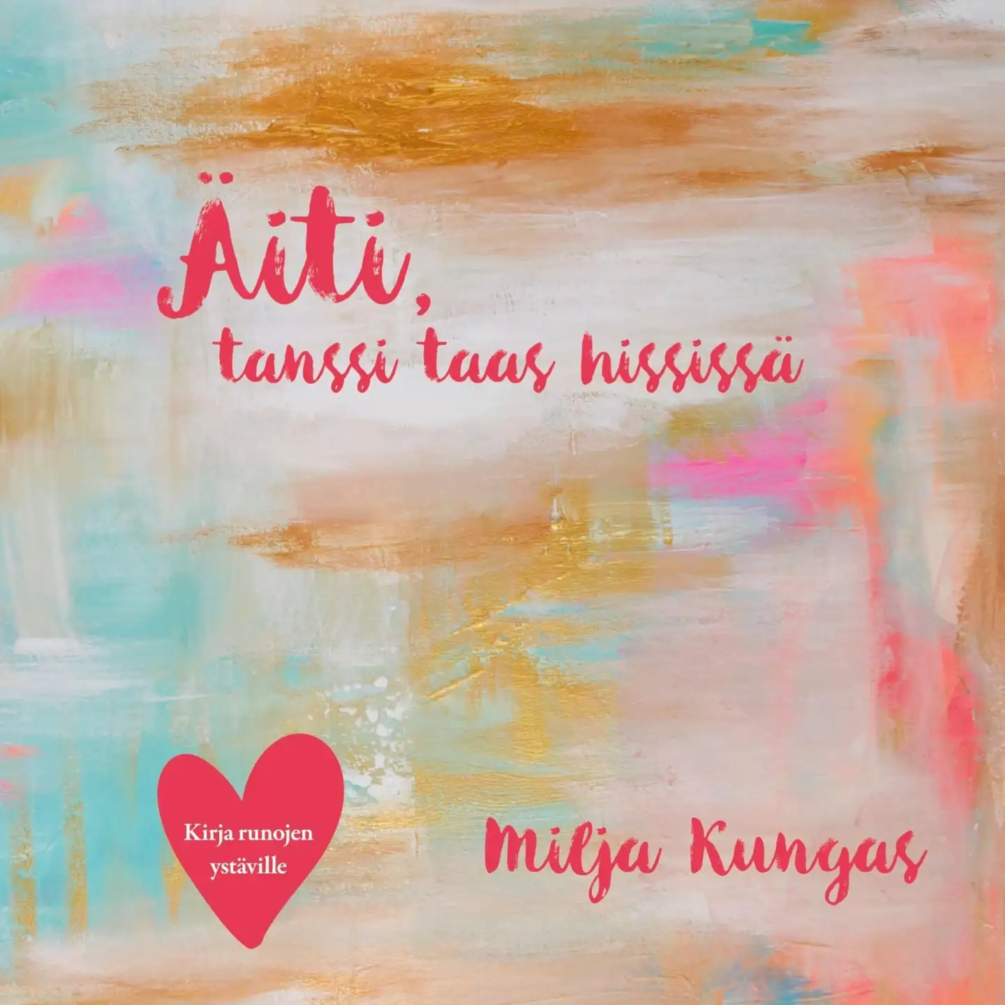 Kungas, Äiti, tanssi taas hississä - Kirja runojen ystäville