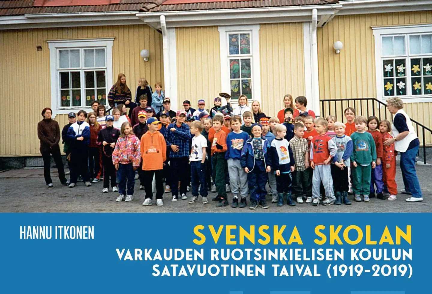 Itkonen, Svenska skolan - Varkauden ruotsinkielisen koulun satavuotinen taival (1919–2019)