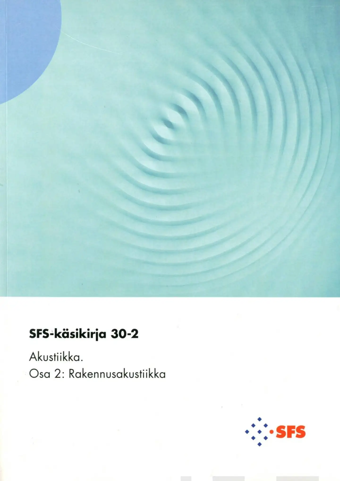Akustiikka - Acoustics - osa 2 : rakennusakustiikka - part 2 : building acoustics