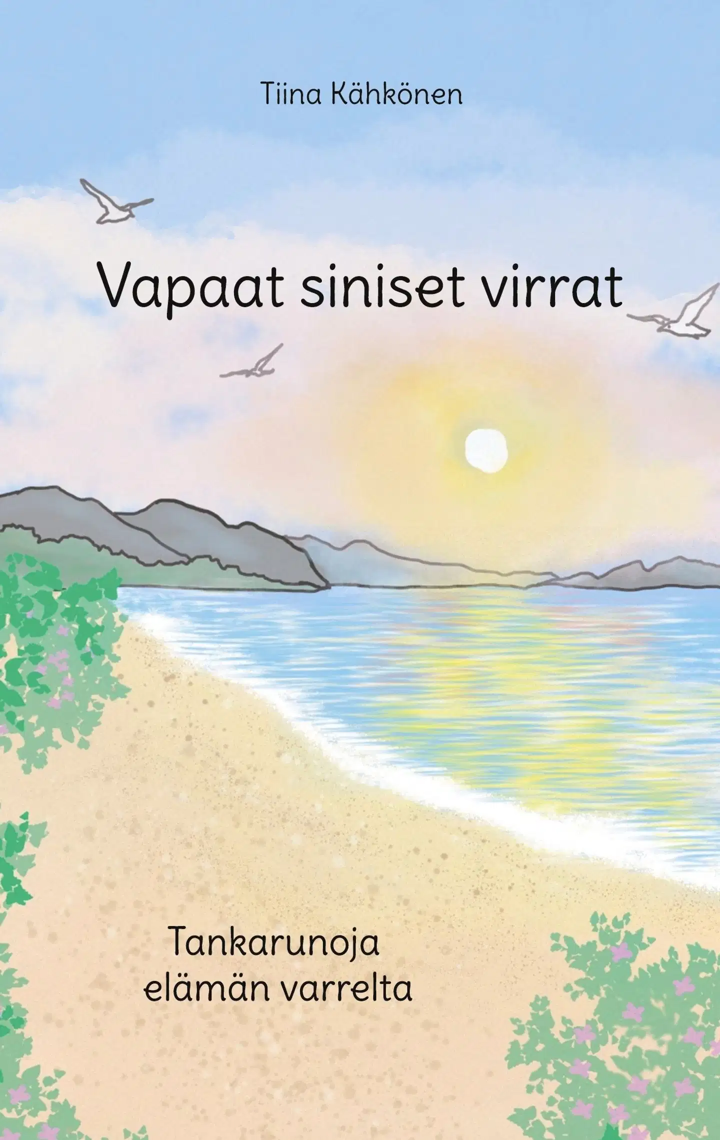 Kähkönen, Vapaat siniset virrat - Tankarunoja elämän varrelta