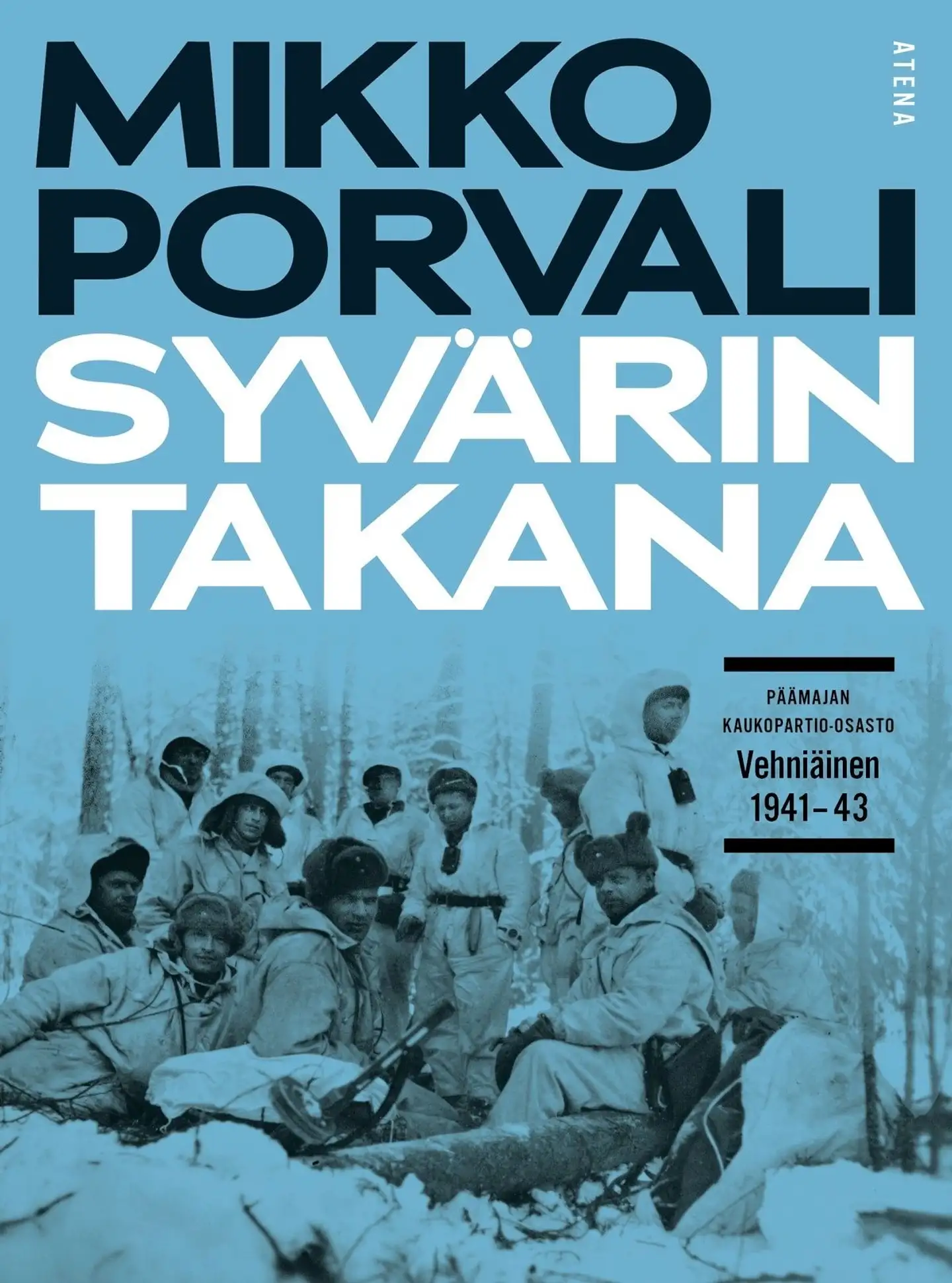Porvali, Syvärin takana - Päämajan kaukopartio-osasto Vehniäinen 1941–43