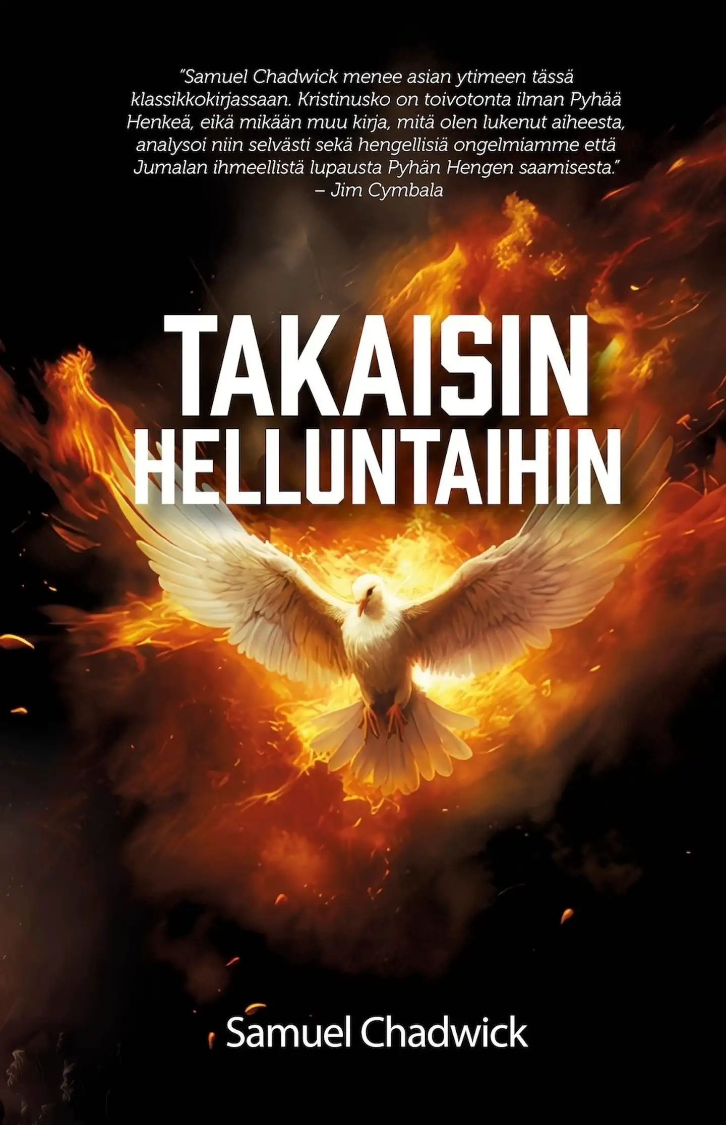 Chadwick, Takaisin helluntaihin