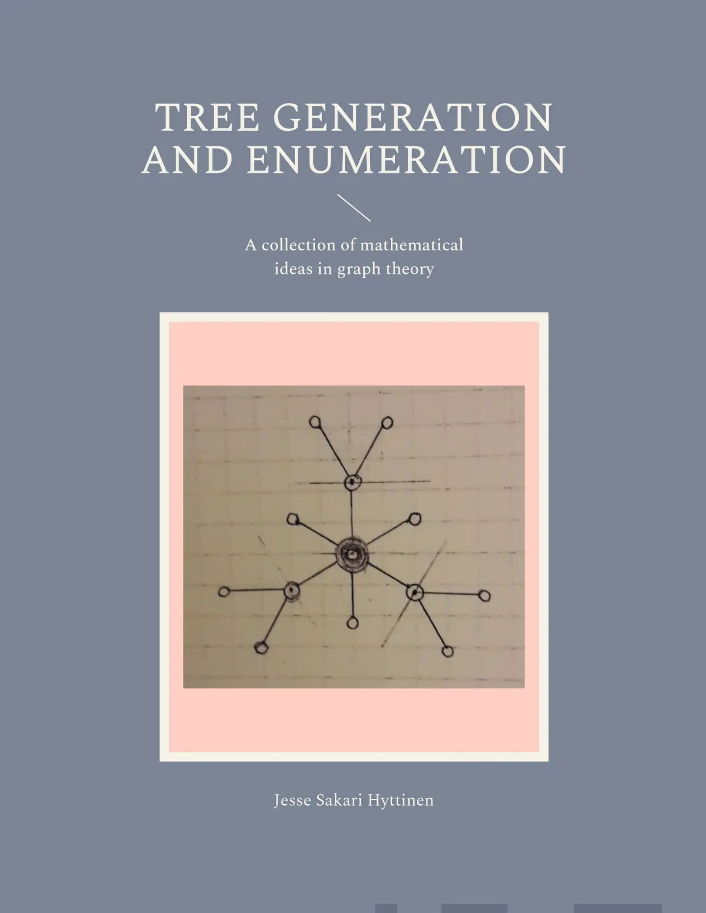 Hyttinen, Tree generation and enumeration - A collection of mathematical ideas in graph theory