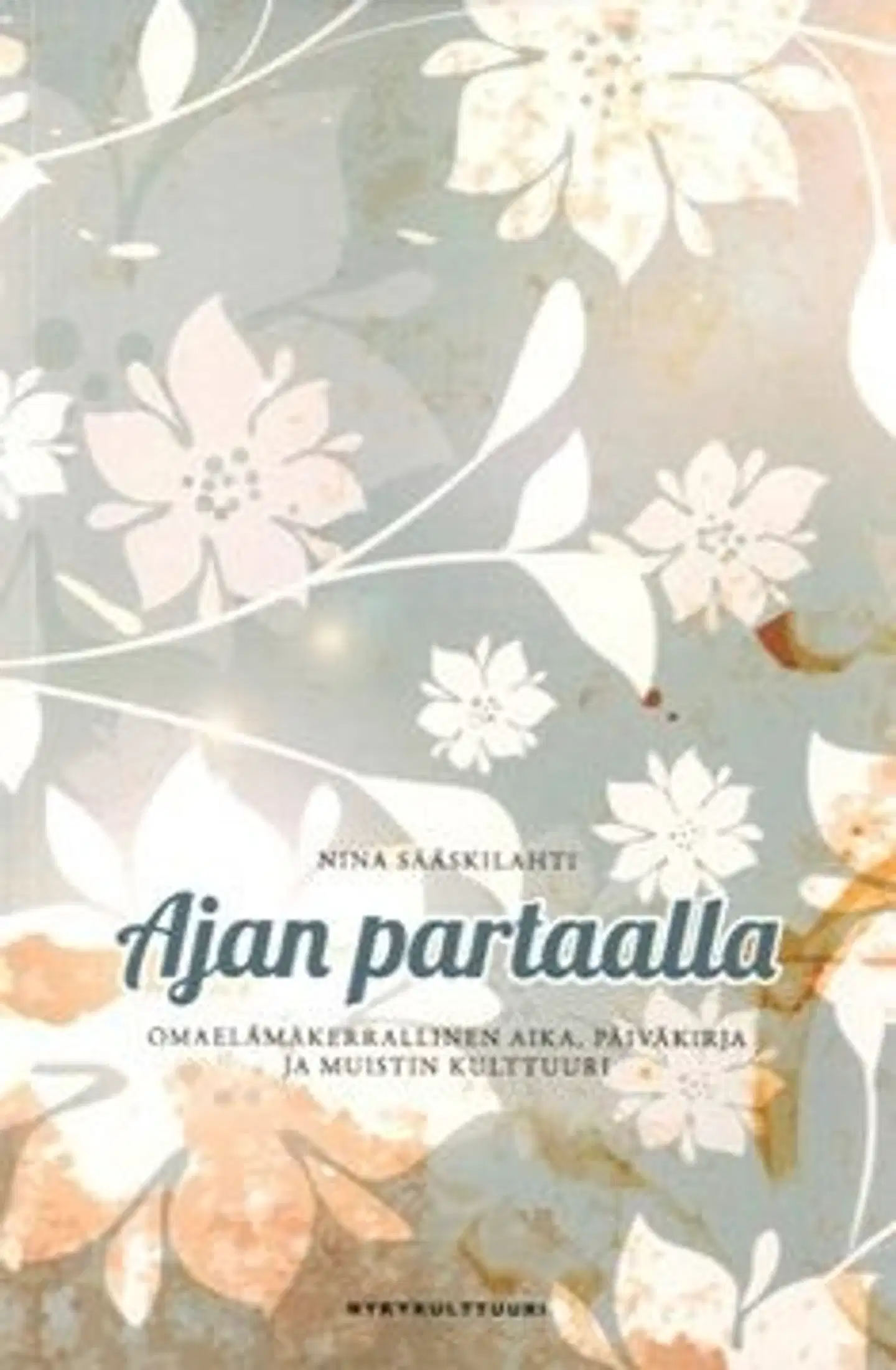 Sääskilahti, Ajan partaalla - omaelämäkerrallinen aika, päiväkirja ja muistin kultuuri