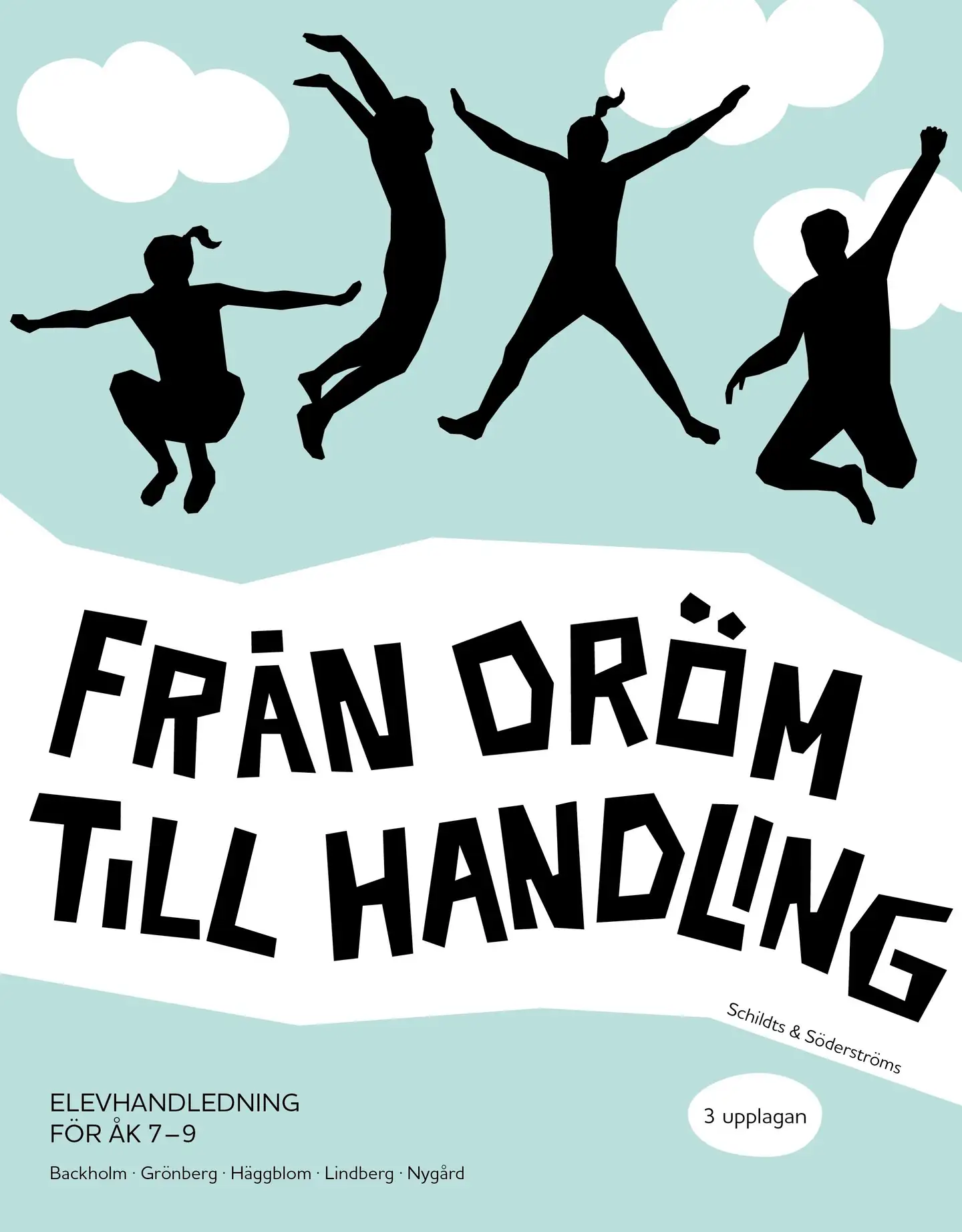 Backholm, Från dröm till handling - Elevhandledning 7-9