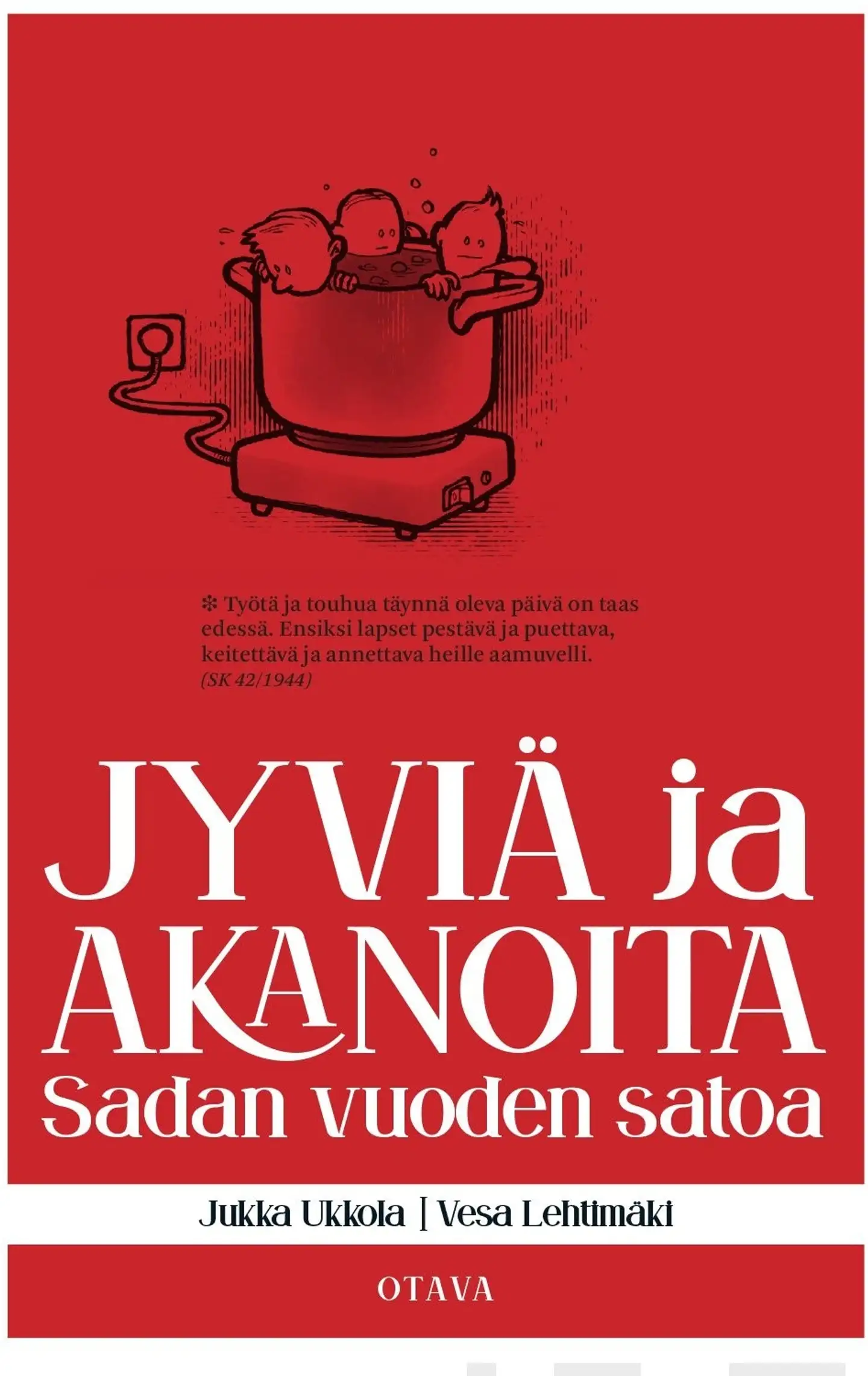 Ukkola, Jyviä ja akanoita - Sadan vuoden satoa