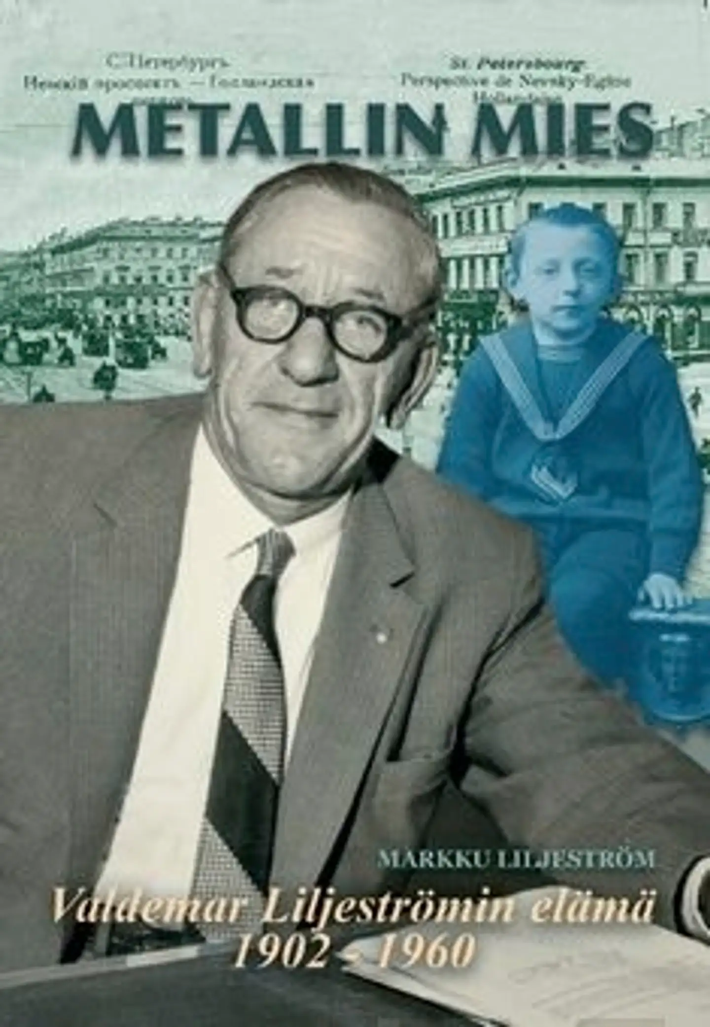 Liljeström, Metallin mies - Valdemar Liljeströmin elämä  1902 - 1960