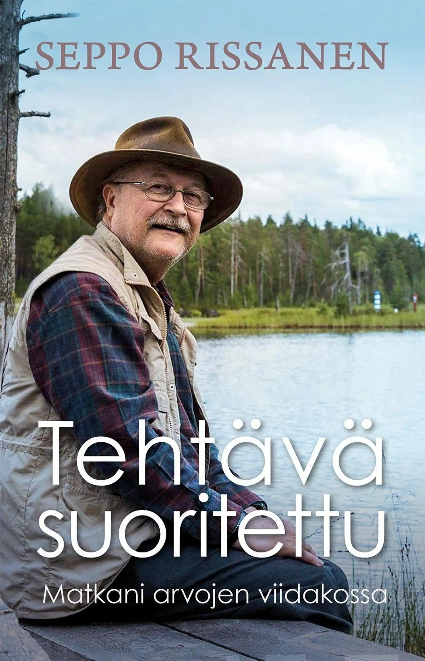 Rissanen, Tehtävä suoritettu - Matkani arvojen viidakossa