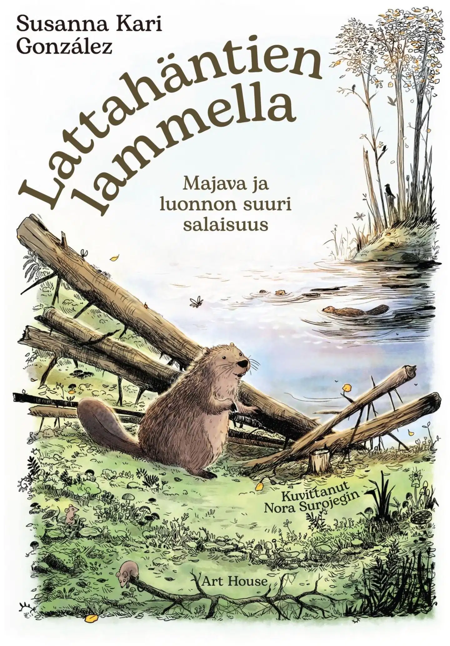 Kari González, Lattahäntien lammella - Majava ja luonnon suuri salaisuus