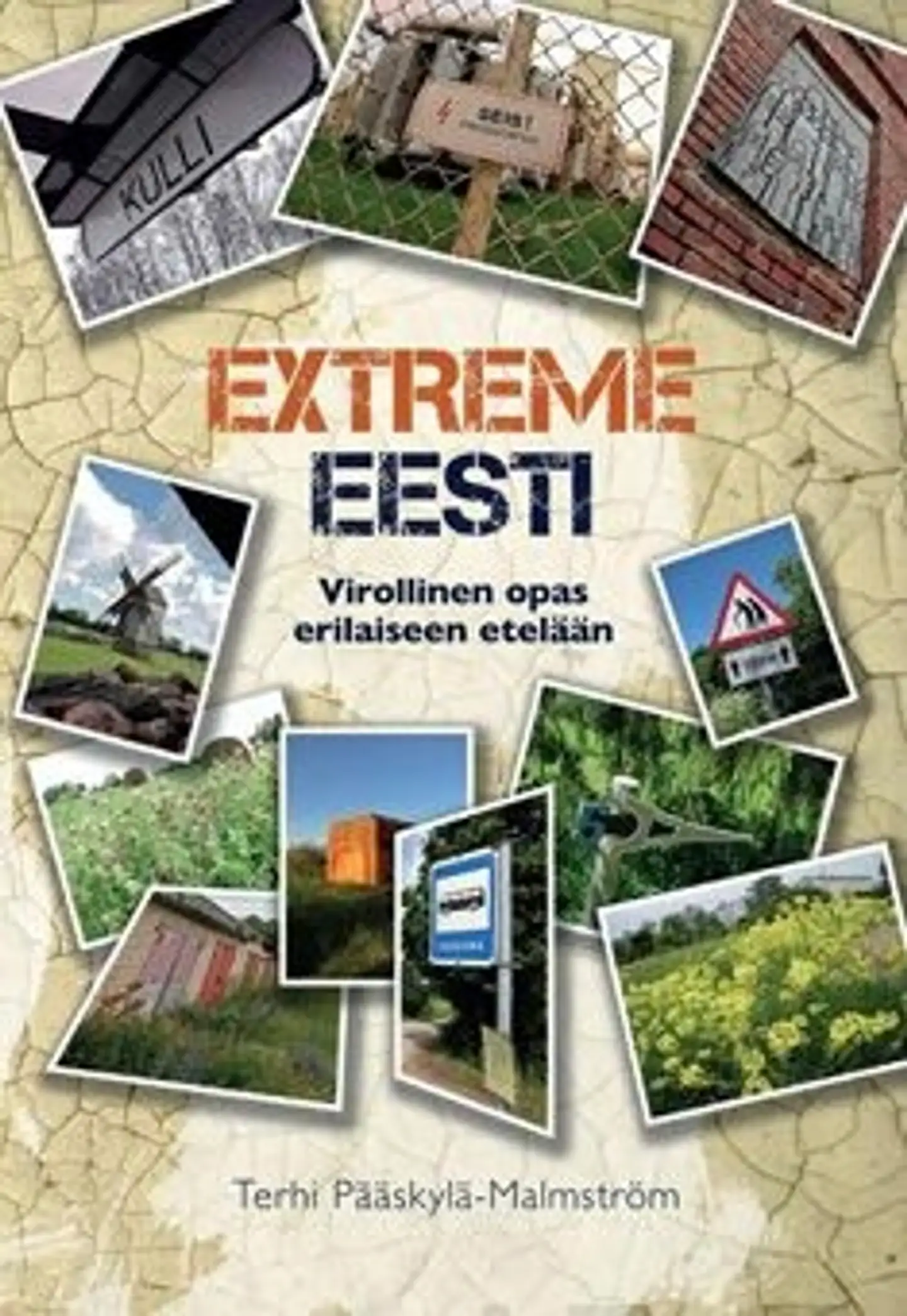 Pääskylä-Malmström, Extreme Eesti - virollinen opas erilaiseen etelään