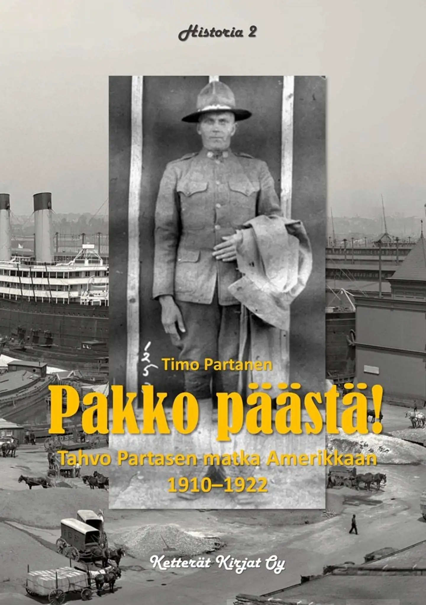 Partanen, Pakko päästä! - Tahvo Partasen matka Amerikkaan 1910-1922