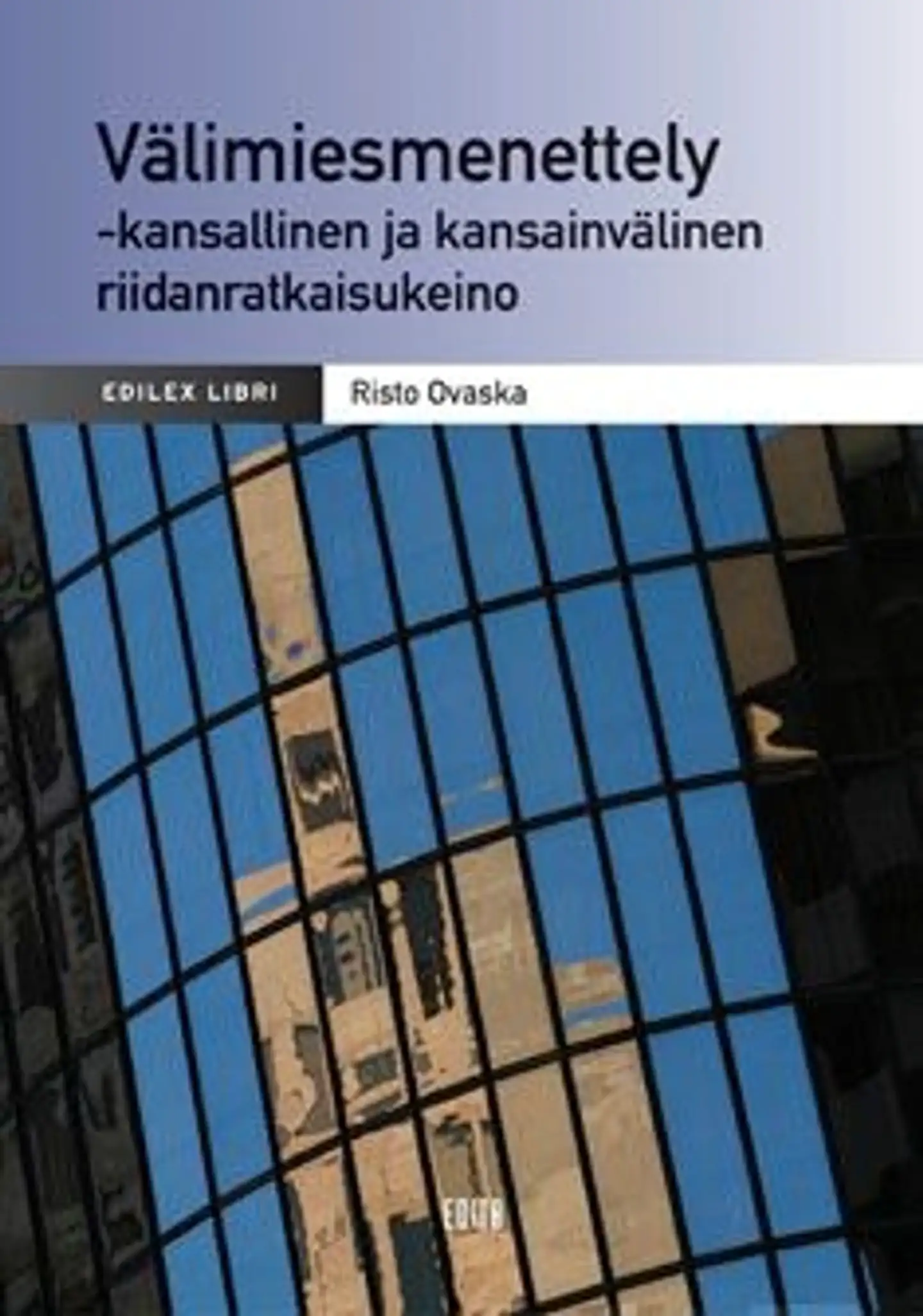 Ovaska, Välimiesmenettely - kansallinen ja kansainvälinen riidanratkaisukeino