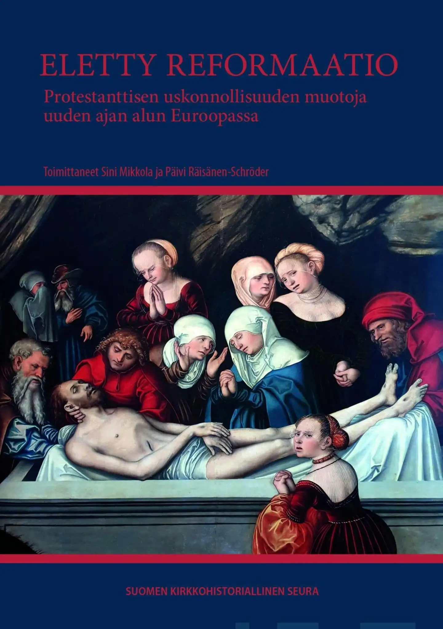 Eletty reformaatio - Protestanttisen uskonnollisuuden muotoja uuden ajan alun Euroopassa
